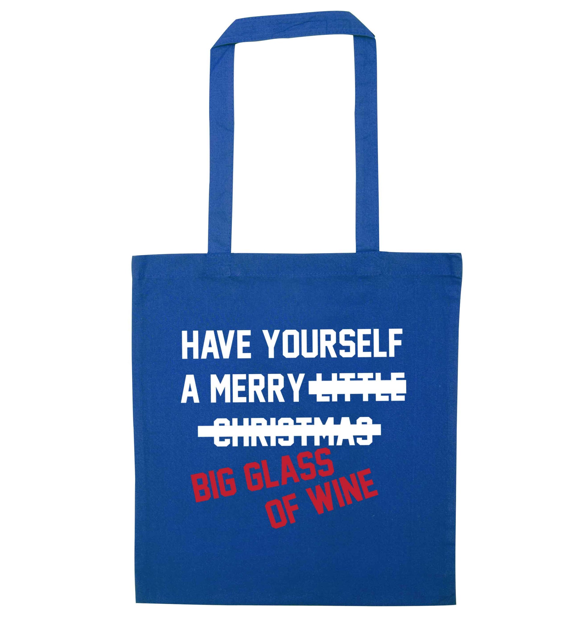 Have yourself a merry big glass of wine blue tote bag