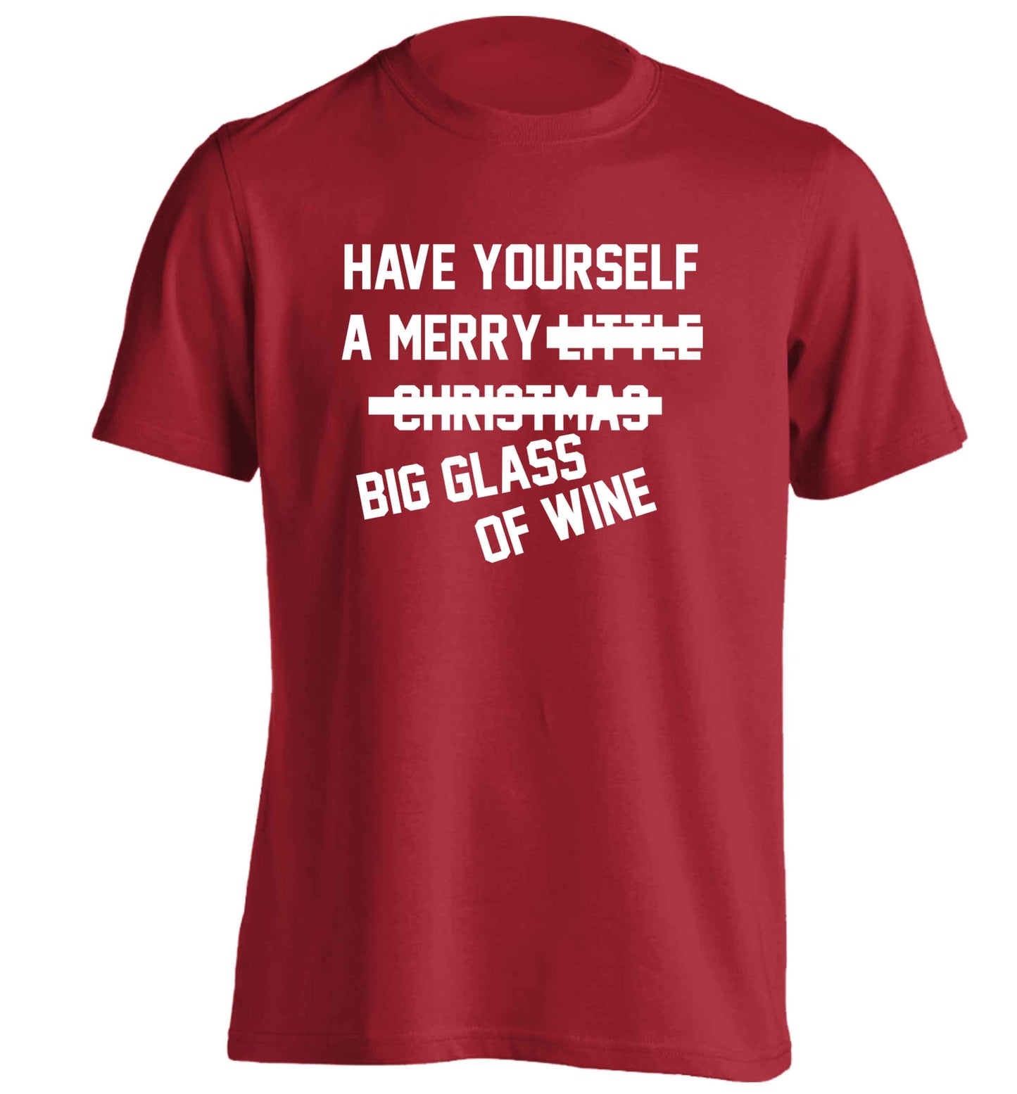 Have yourself a merry big glass of wine adults unisex red Tshirt 2XL