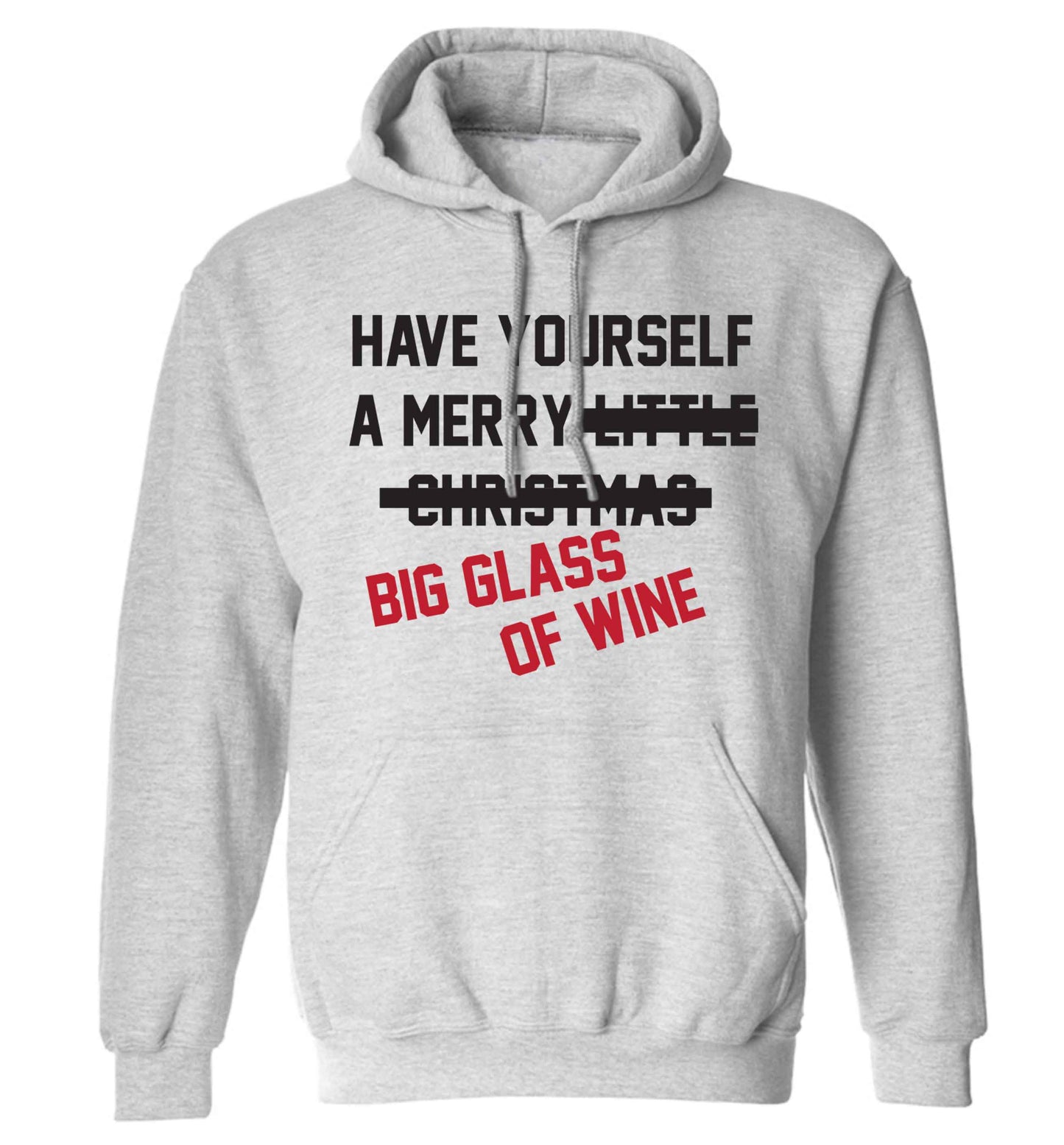 Have yourself a merry big glass of wine adults unisex grey hoodie 2XL