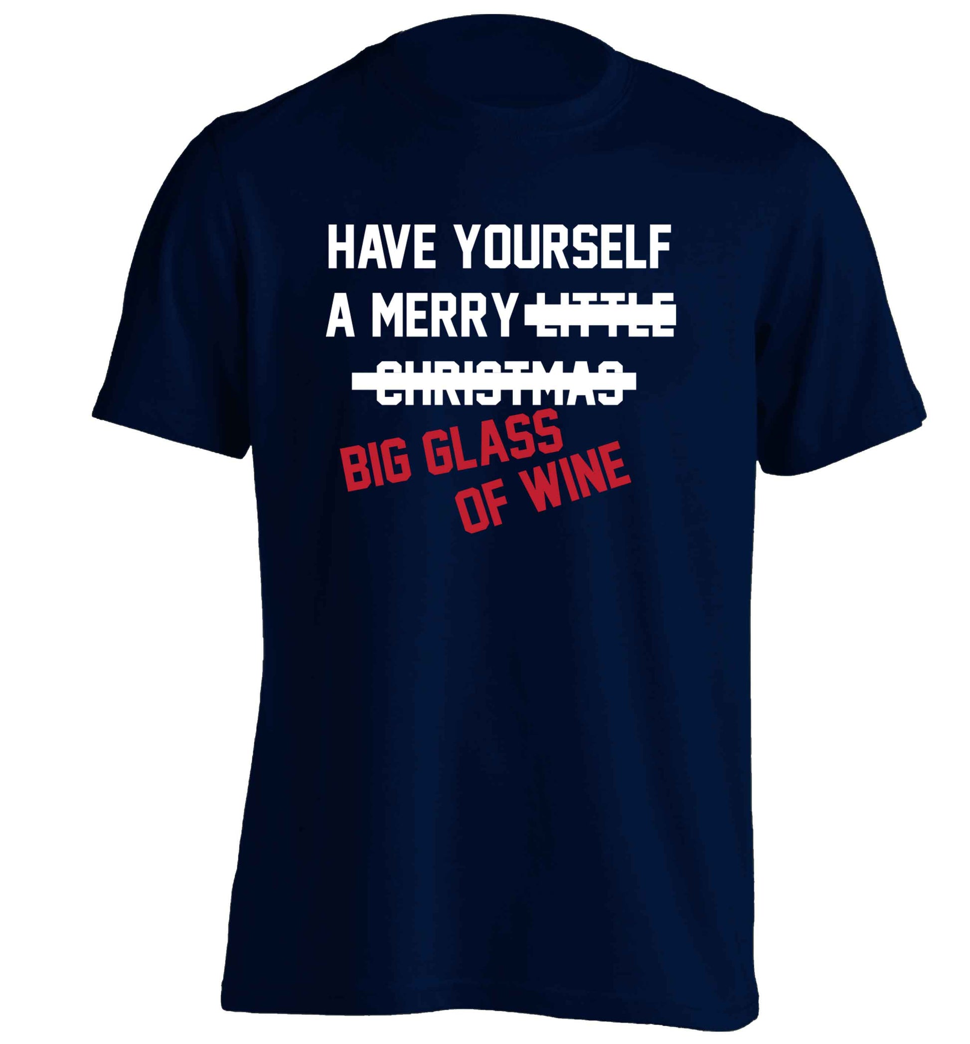 Have yourself a merry big glass of wine adults unisex navy Tshirt 2XL