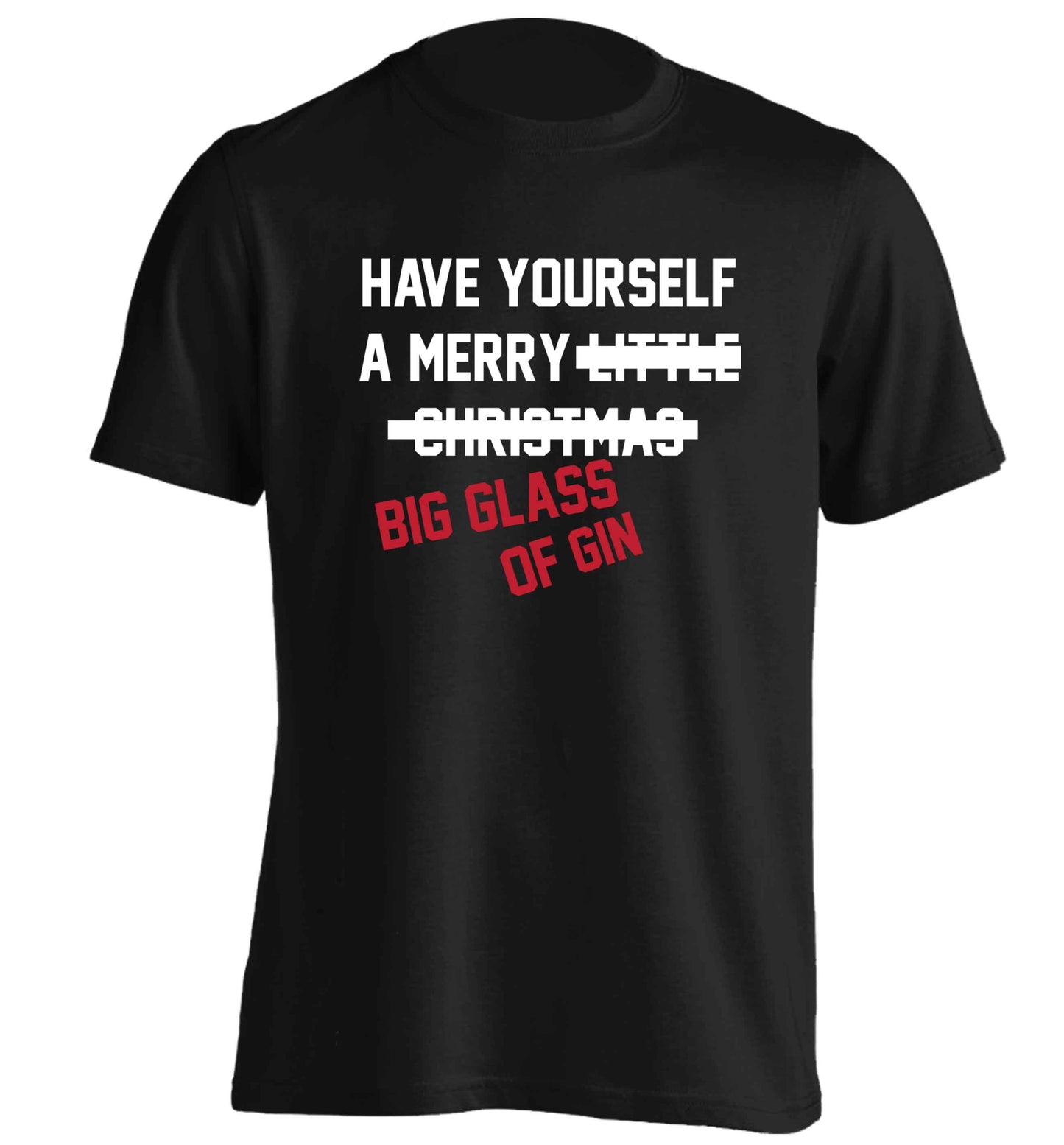 Have yourself a merry big glass of gin adults unisex black Tshirt 2XL