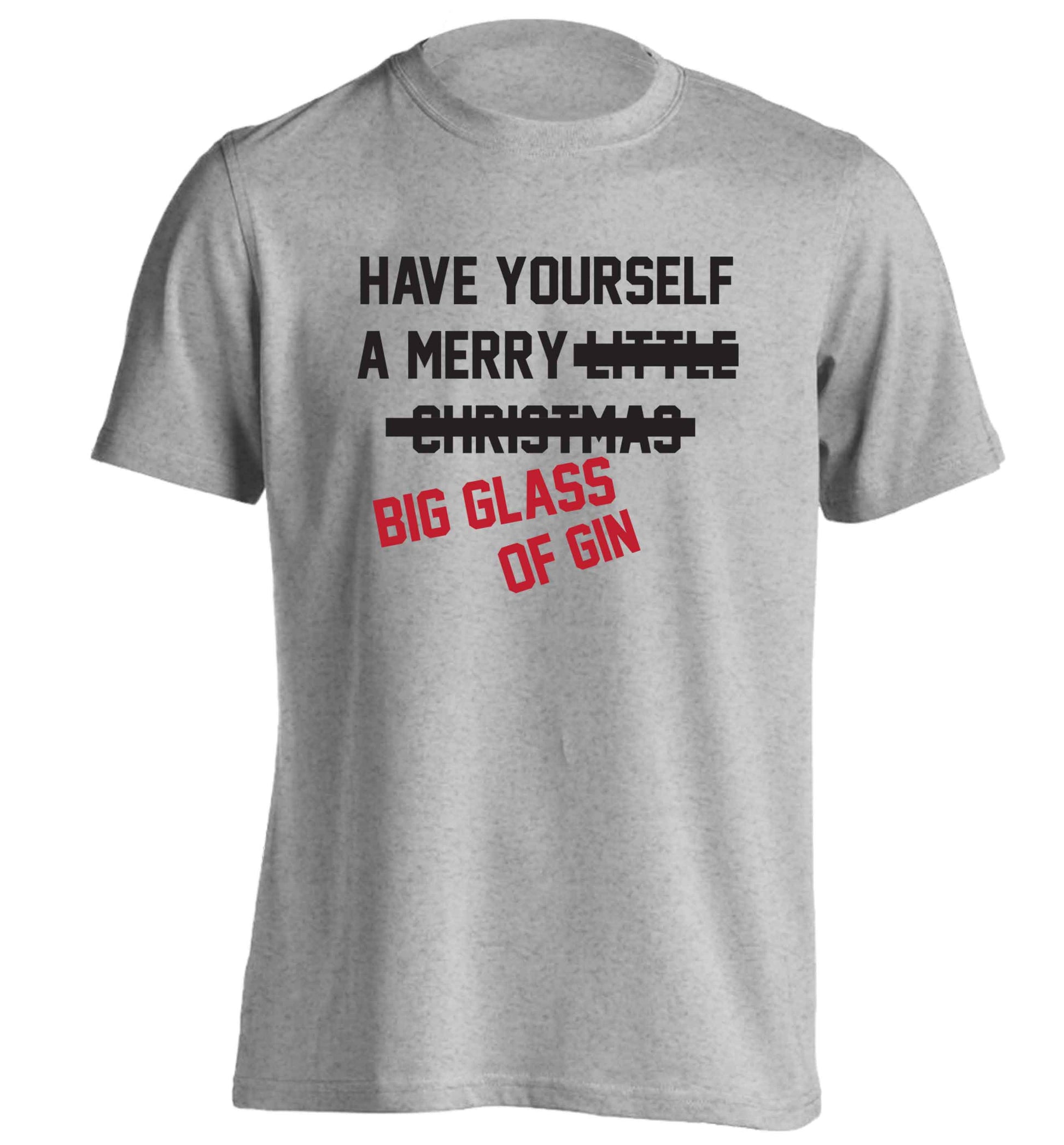 Have yourself a merry big glass of gin adults unisex grey Tshirt 2XL