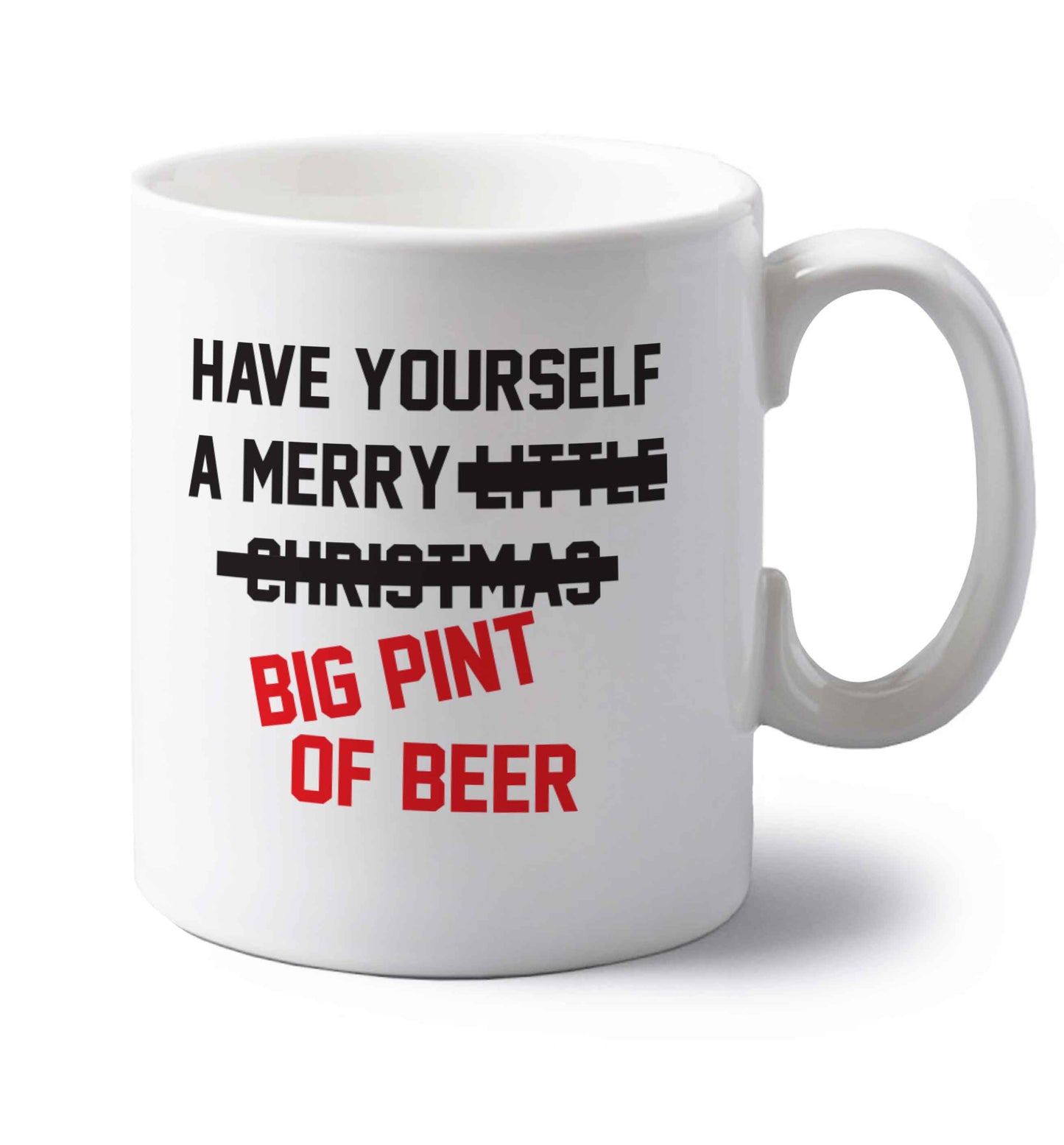 Have yourself a merry big pint of beer left handed white ceramic mug 