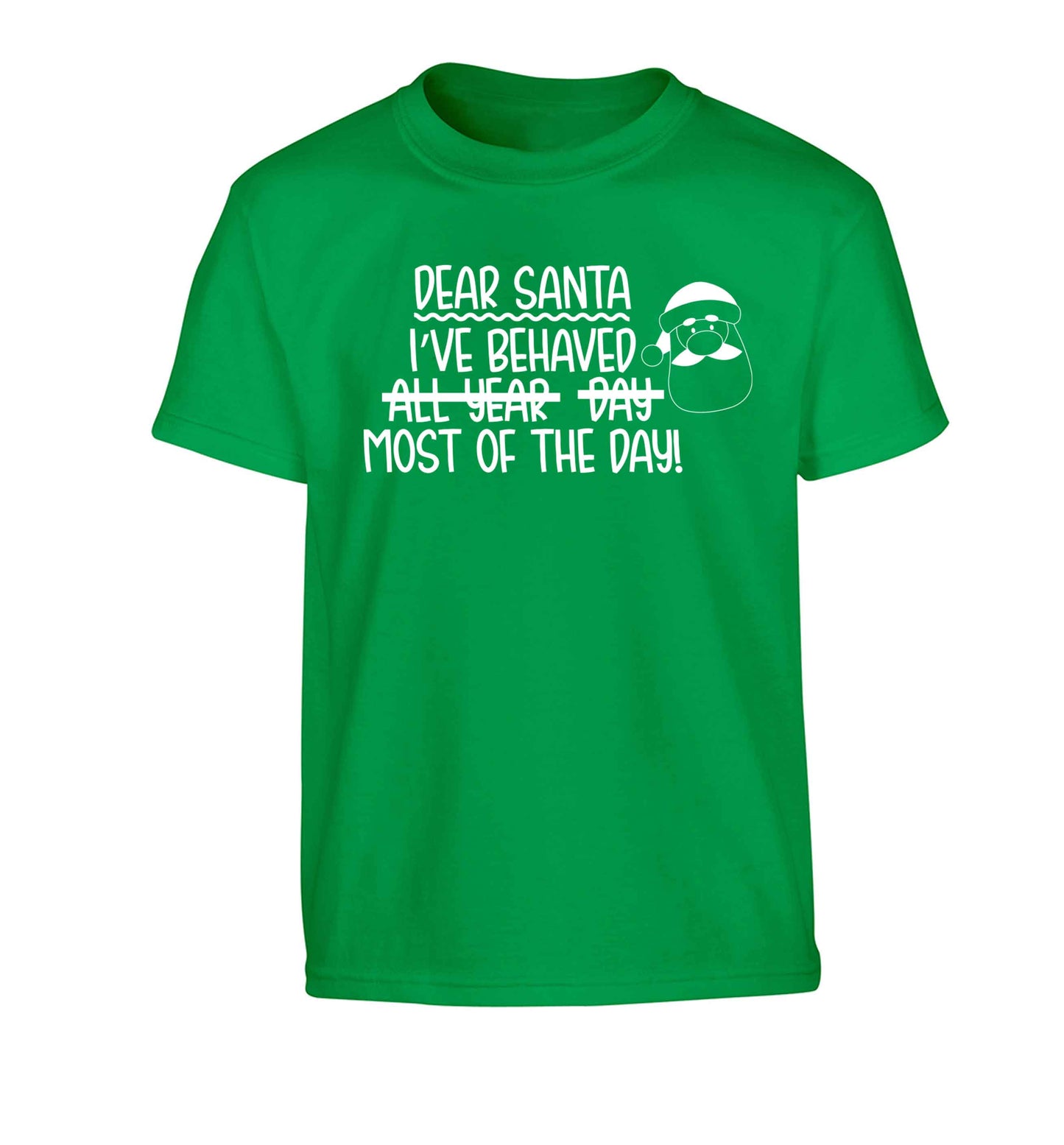 Dear Santa, I've behaved all year, day, most of the day! Children's green Tshirt 12-13 Years