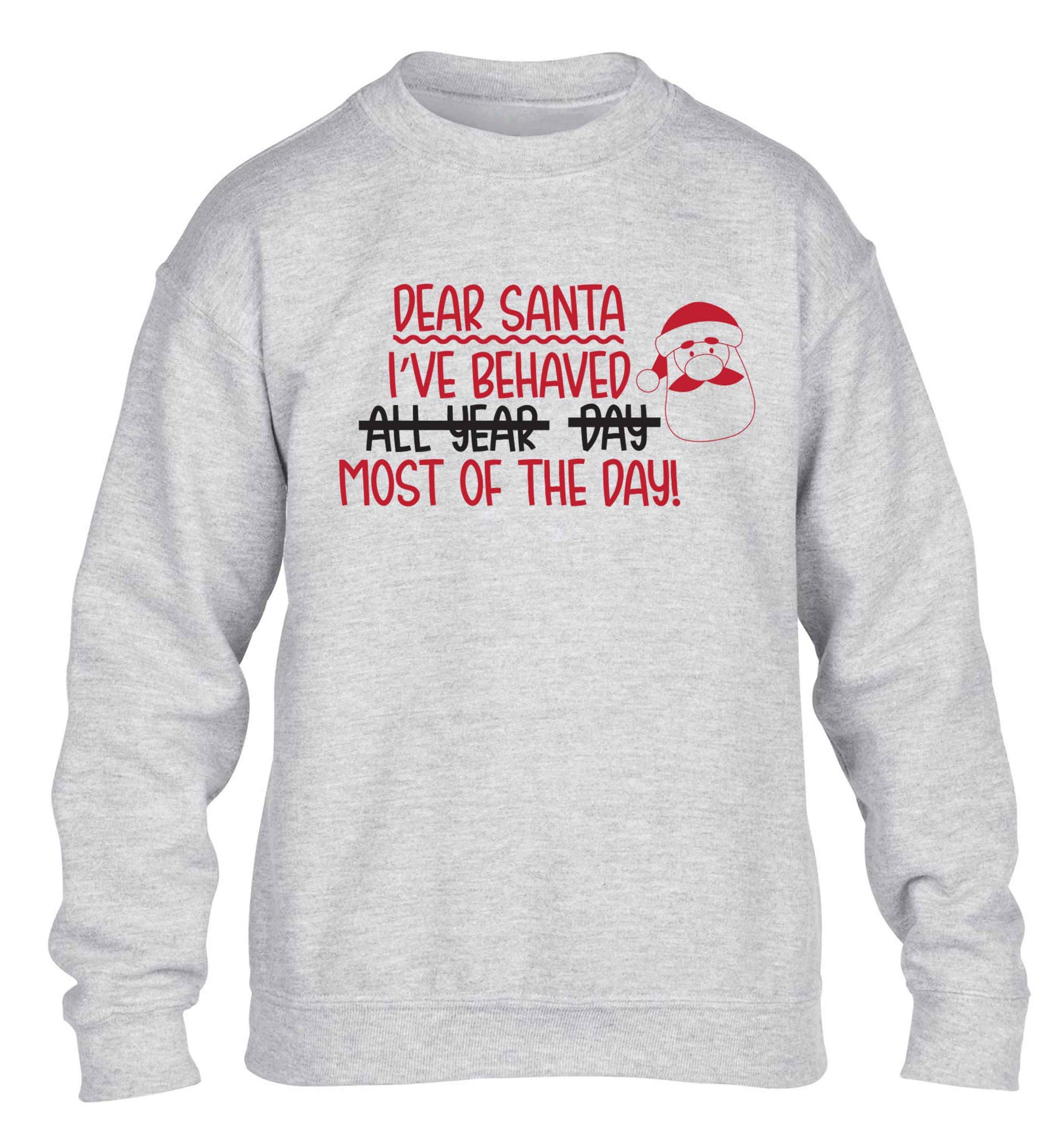 Dear Santa, I've behaved all year, day, most of the day! children's grey sweater 12-13 Years