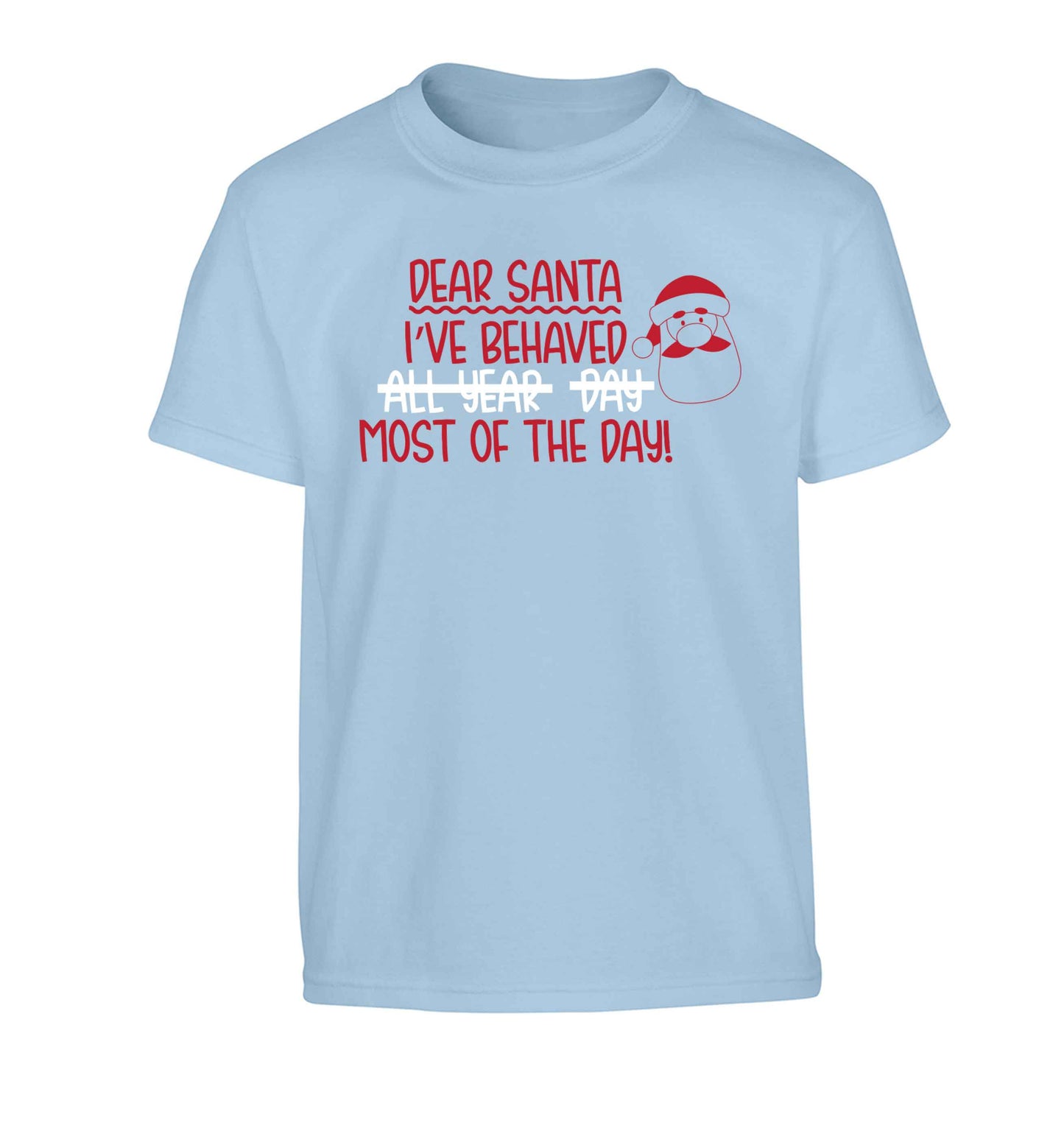 Dear Santa, I've behaved all year, day, most of the day! Children's light blue Tshirt 12-13 Years