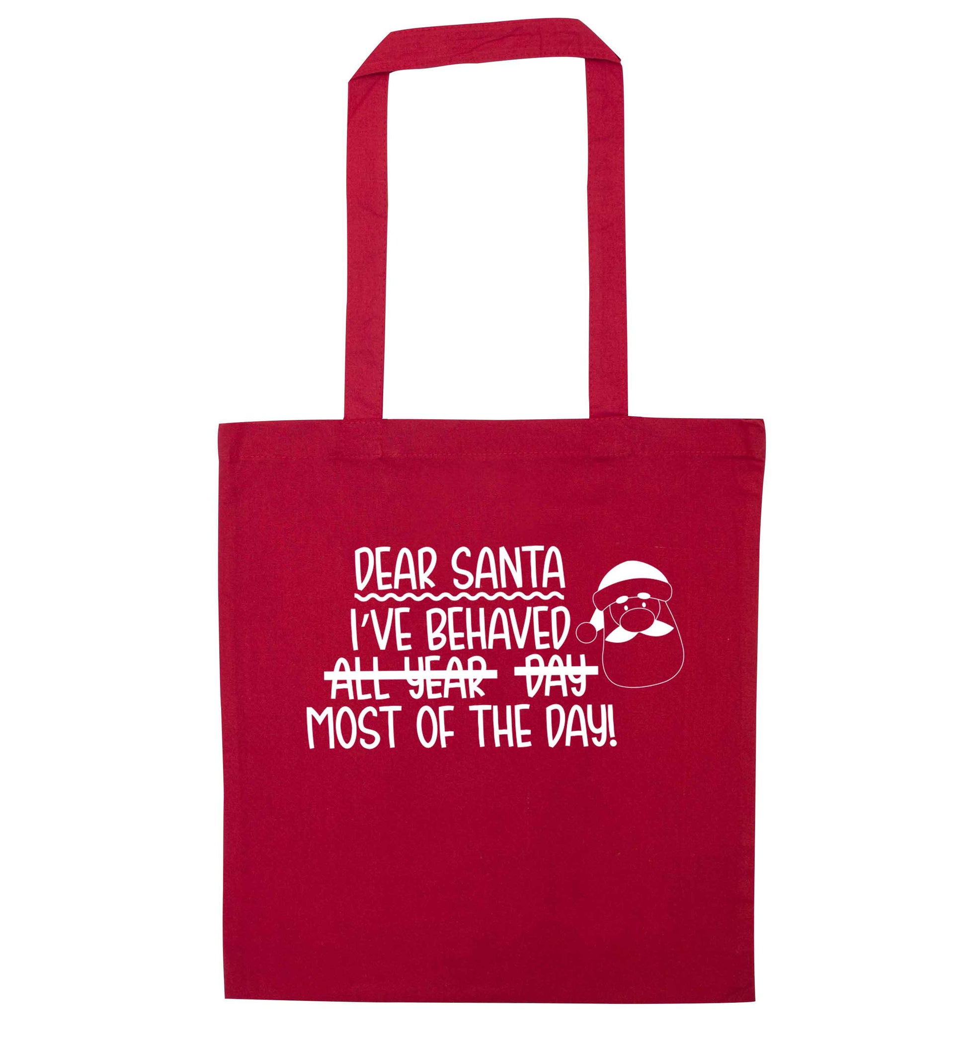 Dear Santa, I've behaved all year, day, most of the day! red tote bag