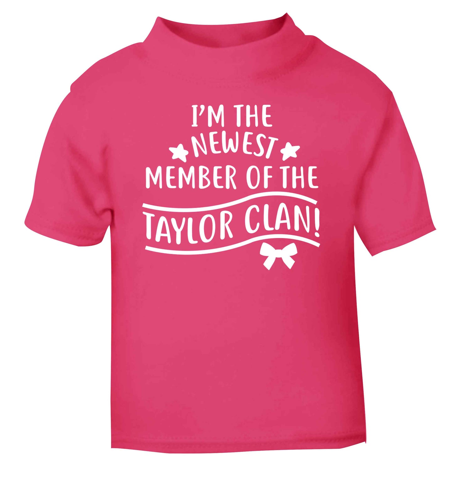 Personalised, newest member of the Taylor clan pink Baby Toddler Tshirt 2 Years