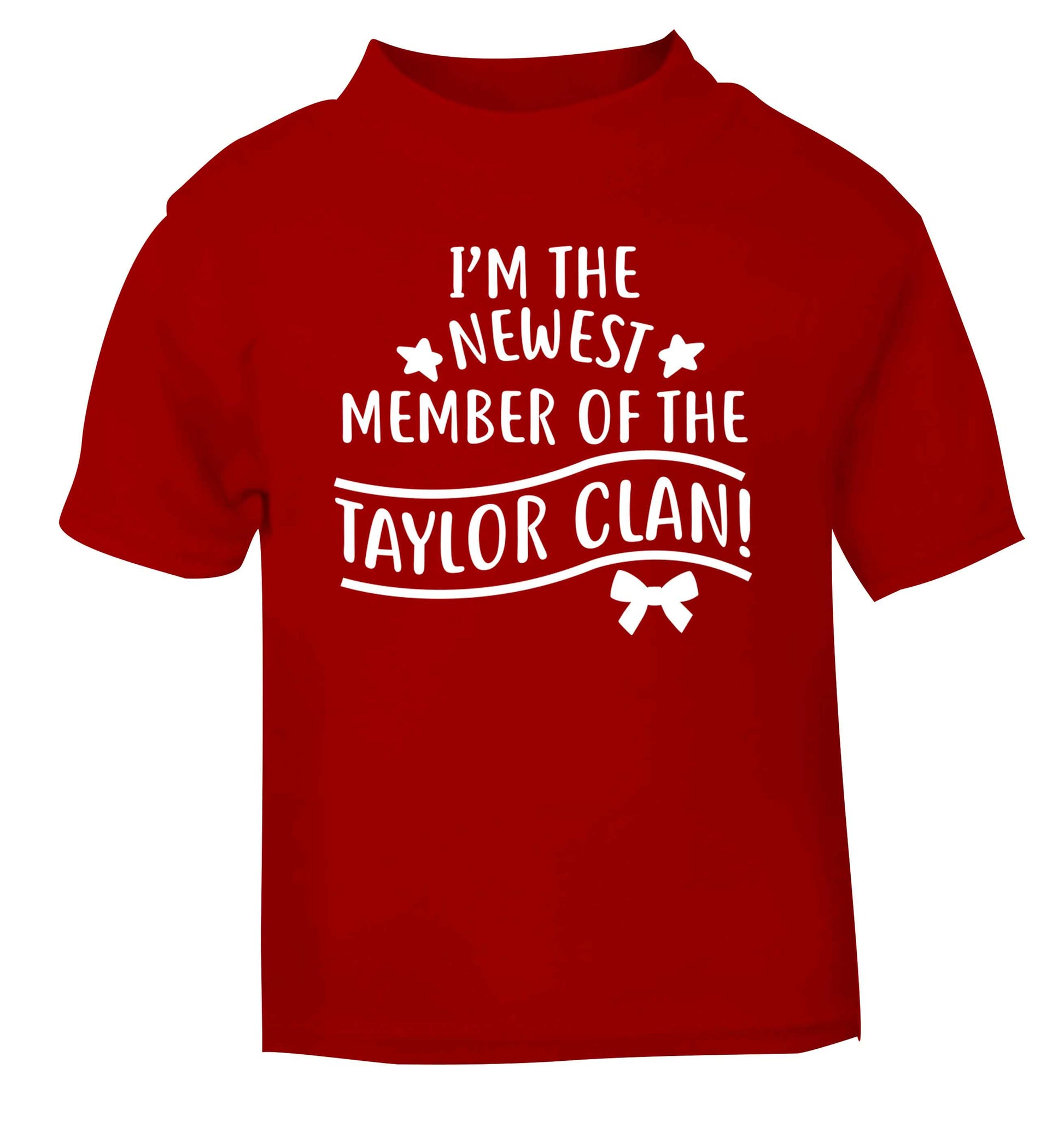 Personalised, newest member of the Taylor clan red Baby Toddler Tshirt 2 Years