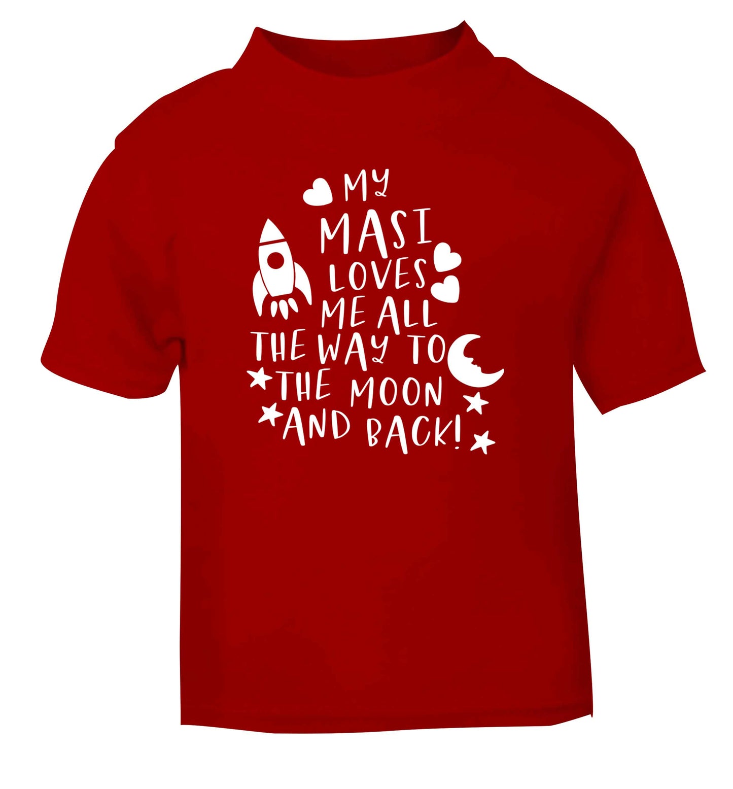 My masi loves me all the way to the moon and back red Baby Toddler Tshirt 2 Years