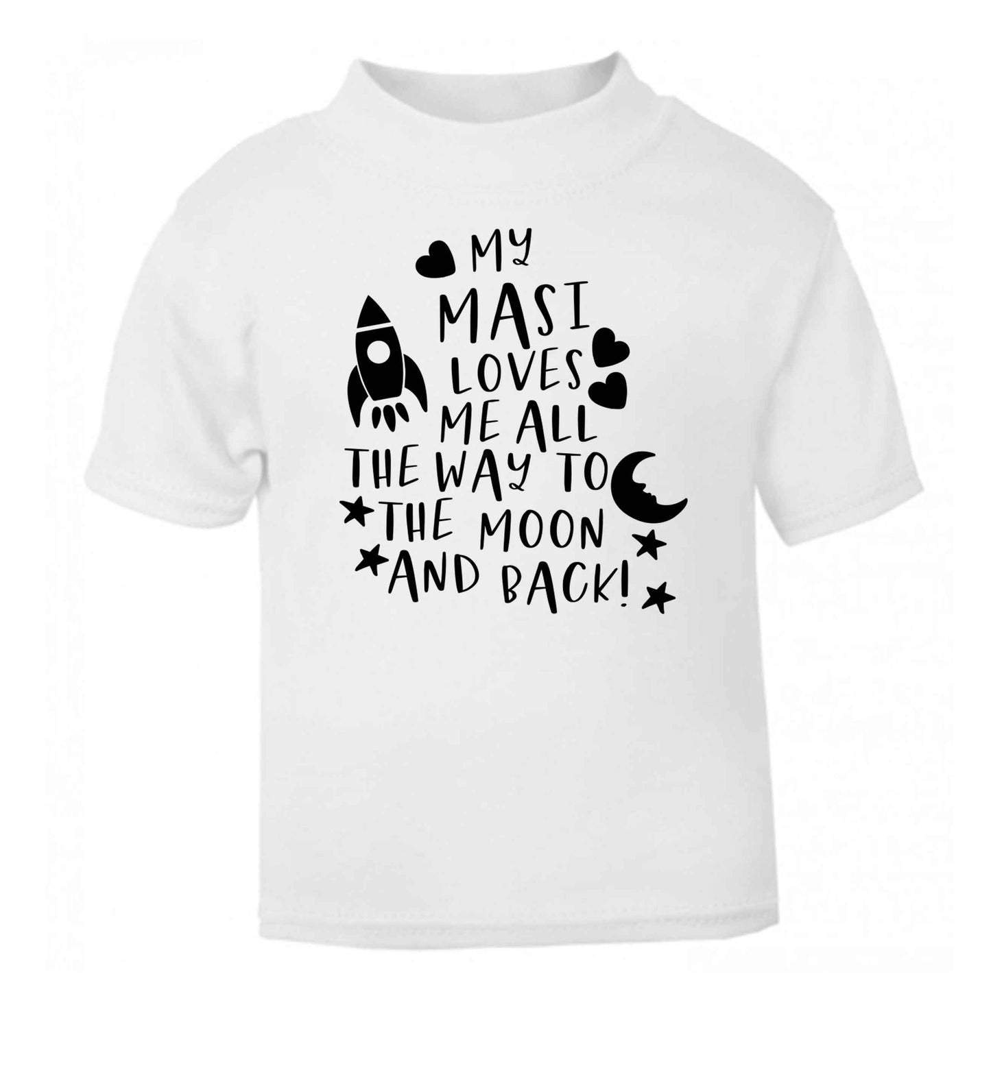 My masi loves me all the way to the moon and back white Baby Toddler Tshirt 2 Years