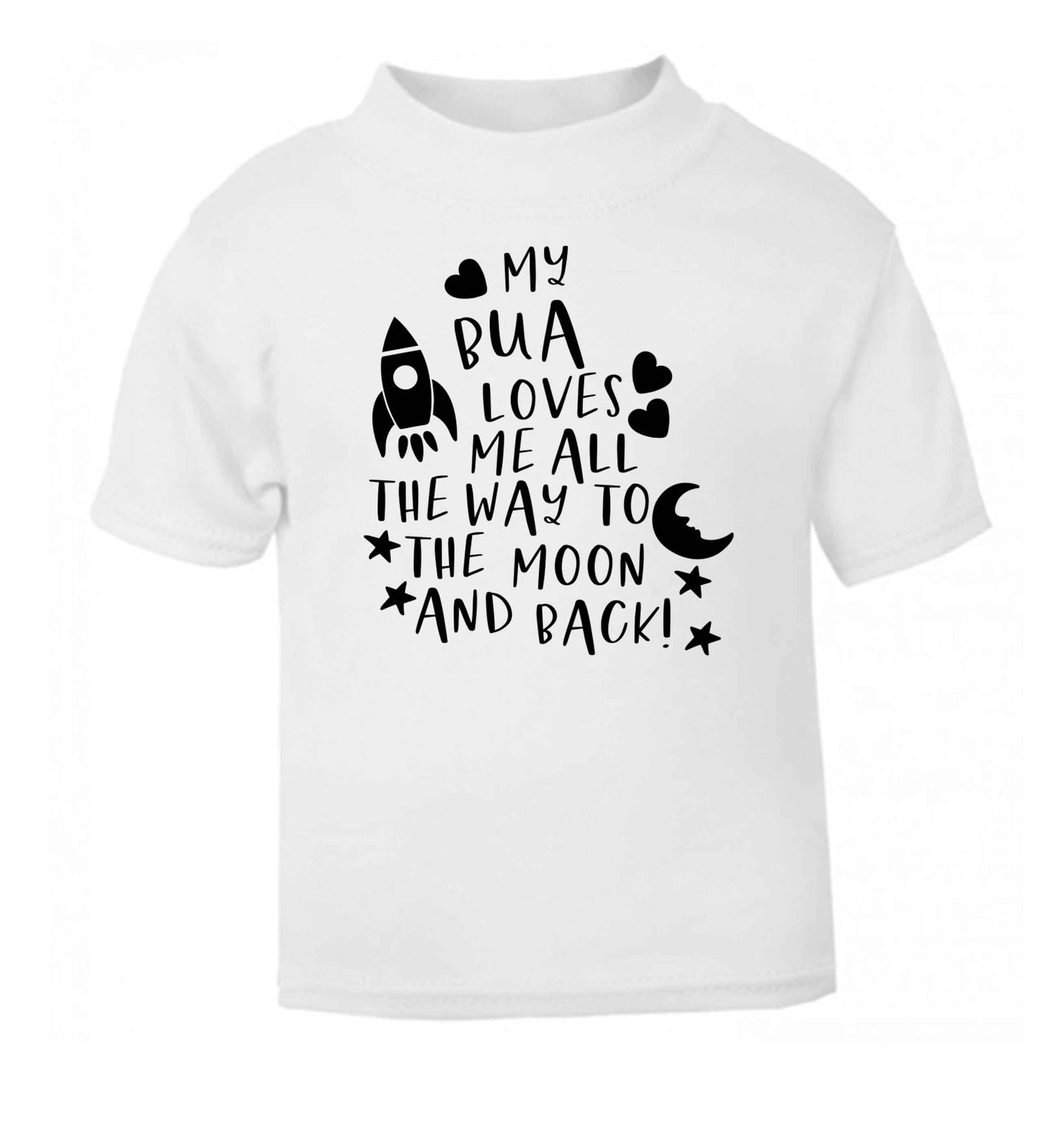 My bua loves me all they way to the moon and back white Baby Toddler Tshirt 2 Years