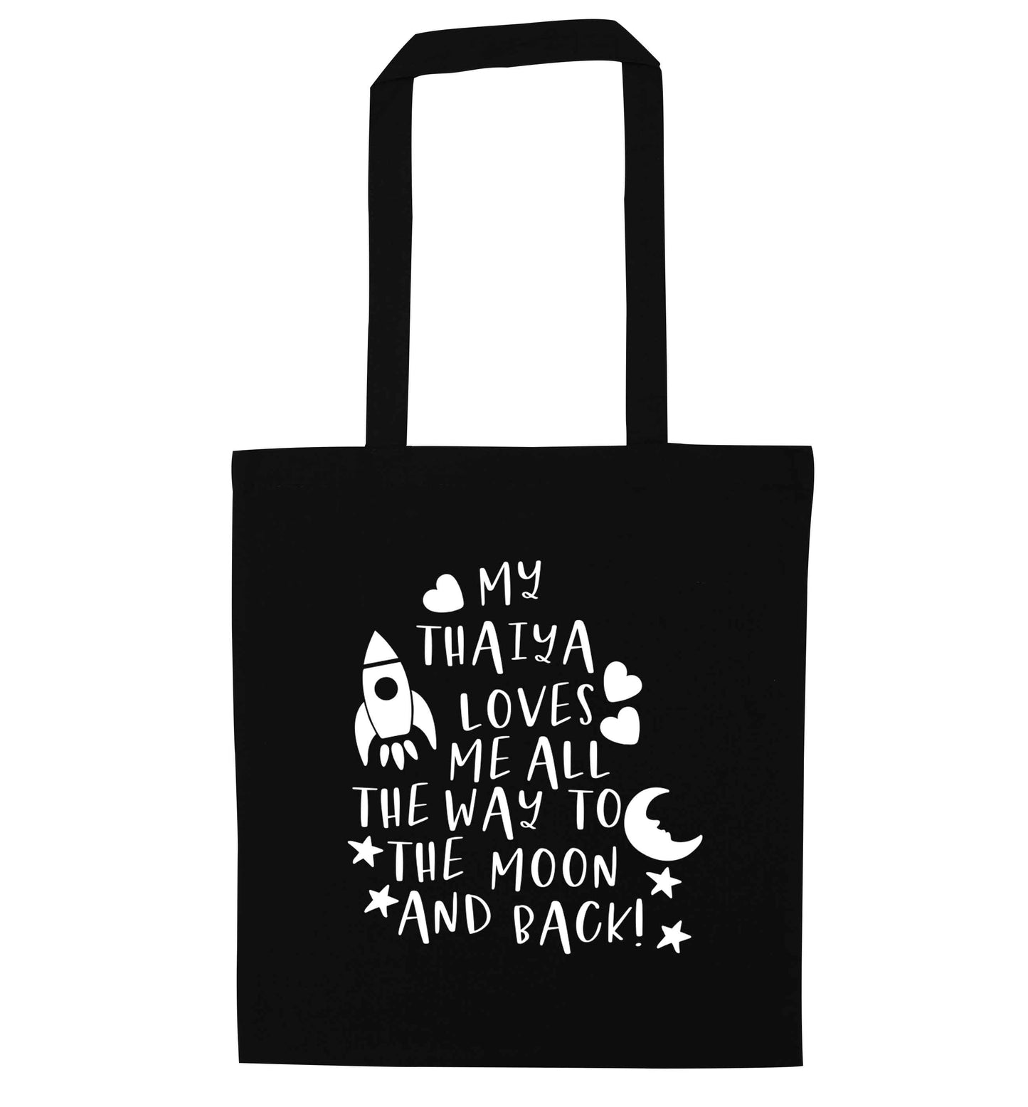 My thaiya loves me all the way to the moon and back black tote bag