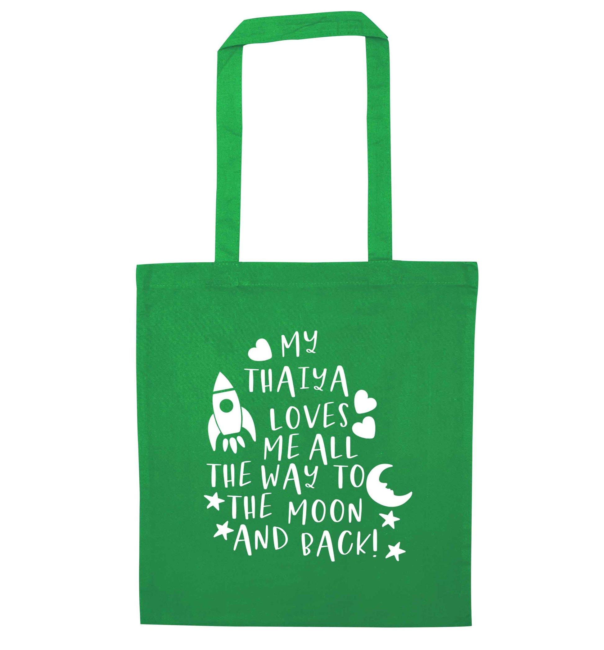 My thaiya loves me all the way to the moon and back green tote bag