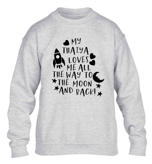 My thaiya loves me all the way to the moon and back children's grey sweater 12-13 Years