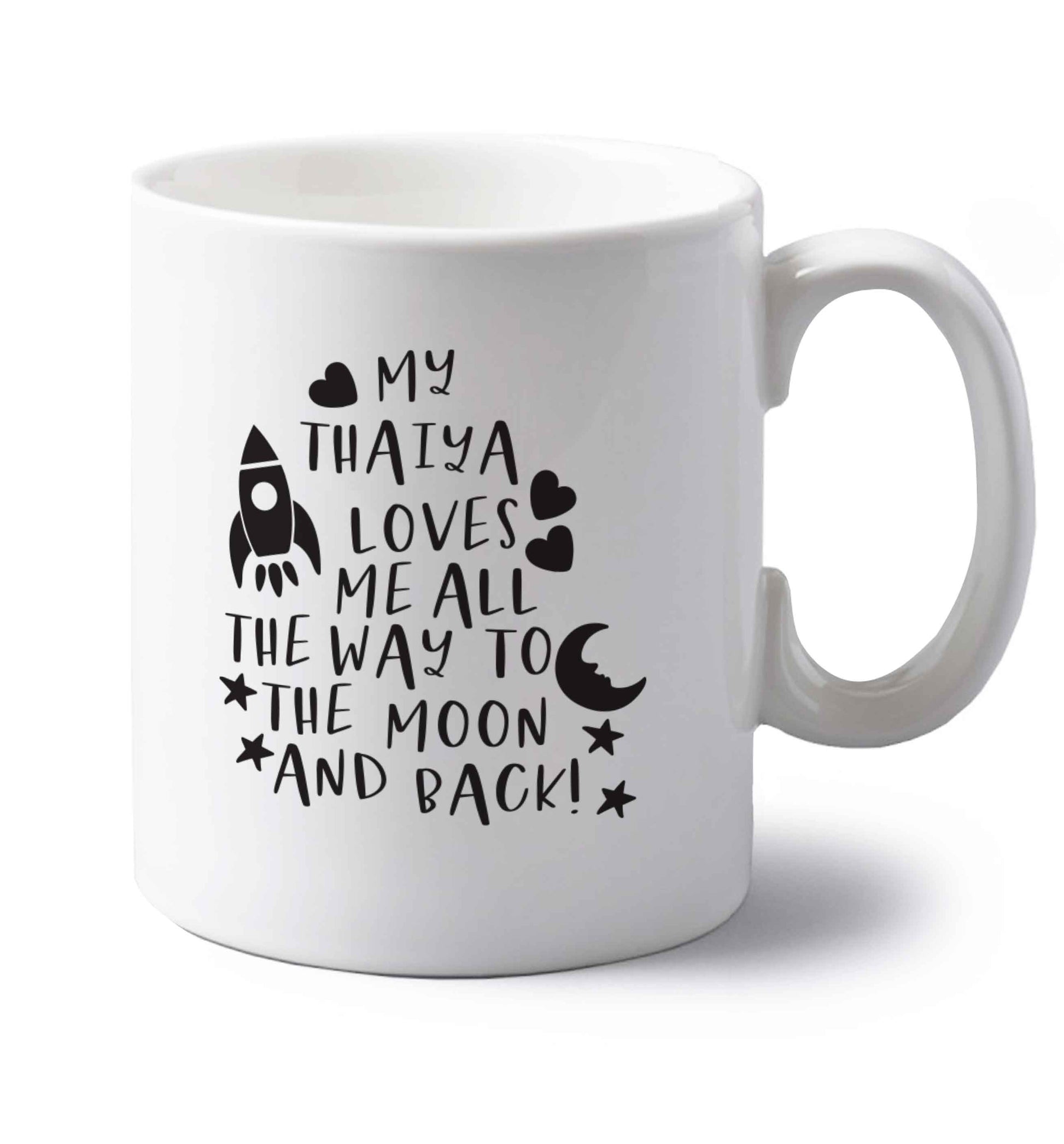 My thaiya loves me all the way to the moon and back left handed white ceramic mug 
