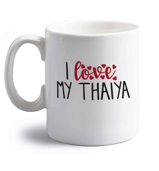 I love my thaiya right handed white ceramic mug 