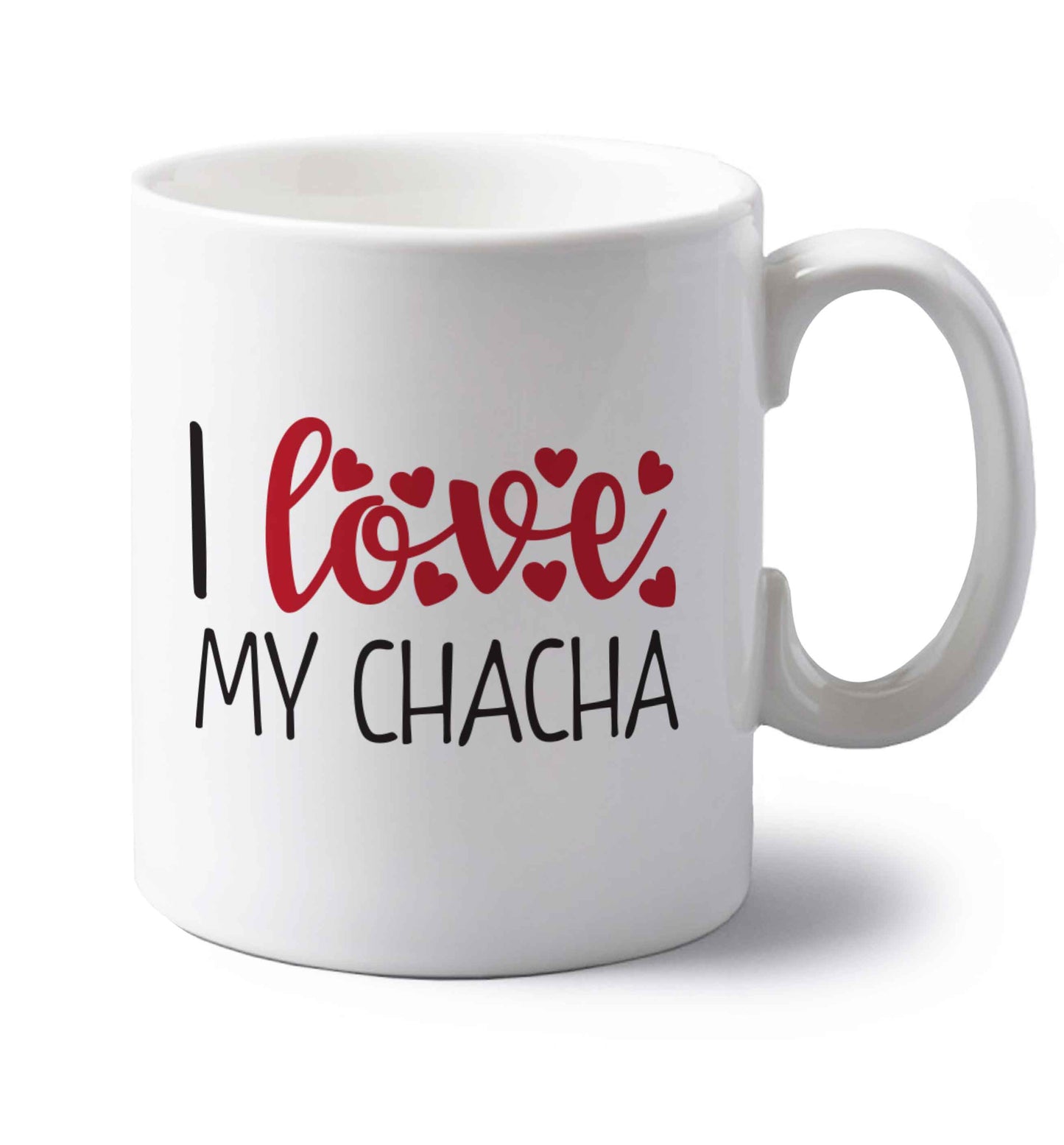 I love my chacha left handed white ceramic mug 