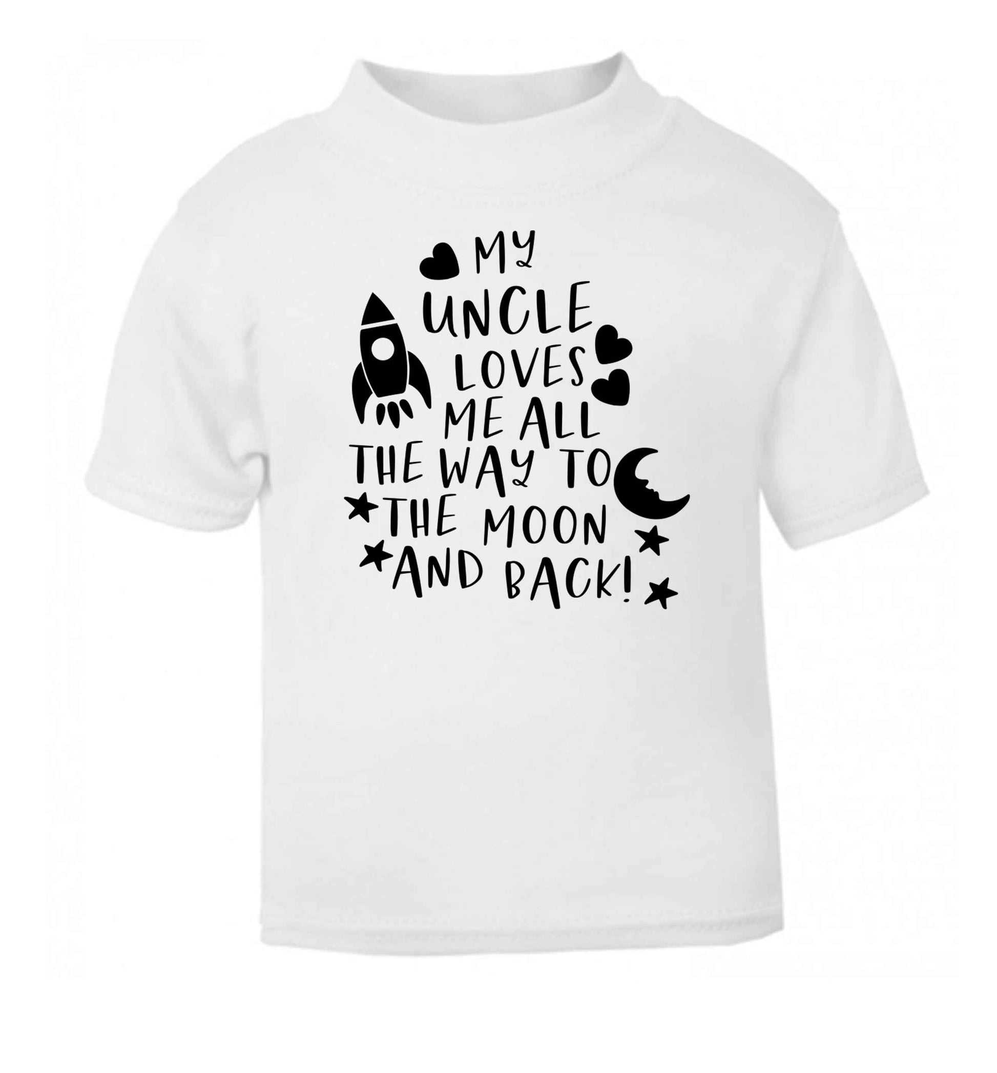 My uncle loves me all the way to the moon and back white Baby Toddler Tshirt 2 Years
