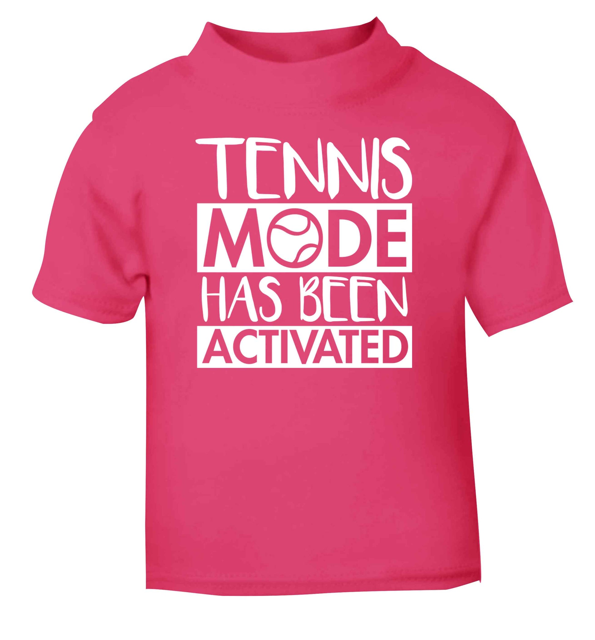 Tennis mode has been activated pink Baby Toddler Tshirt 2 Years