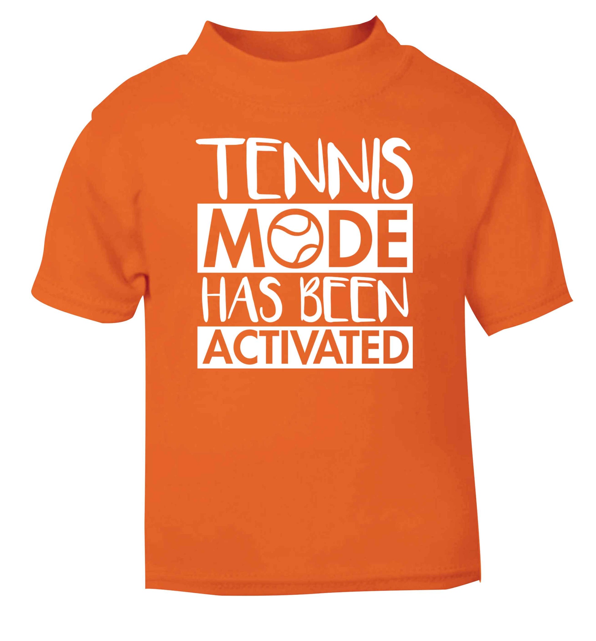 Tennis mode has been activated orange Baby Toddler Tshirt 2 Years