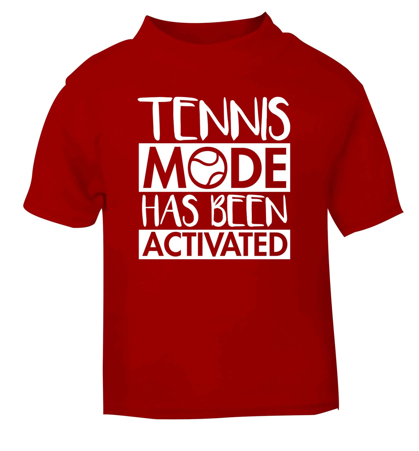 Tennis mode has been activated red Baby Toddler Tshirt 2 Years