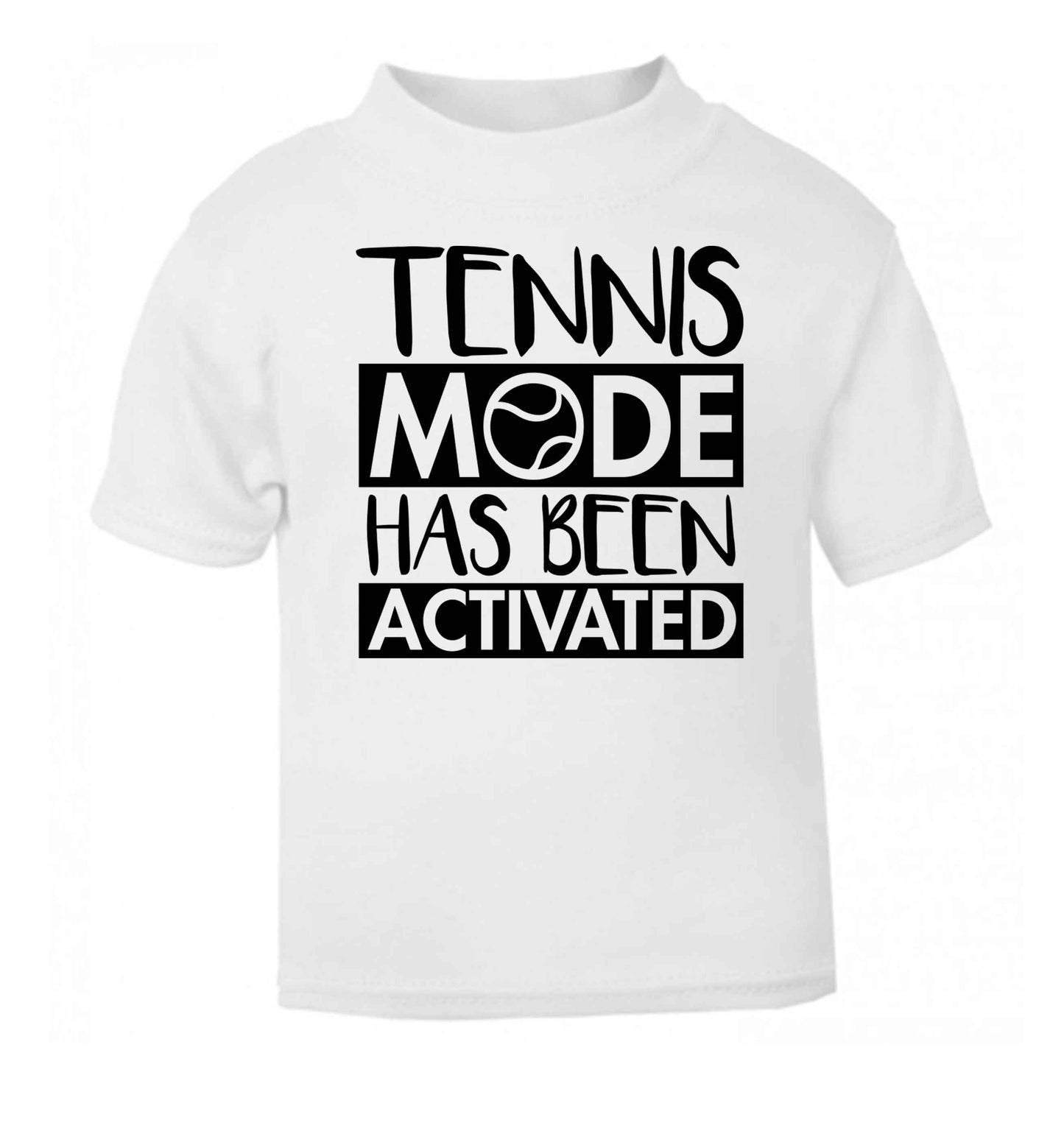 Tennis mode has been activated white Baby Toddler Tshirt 2 Years