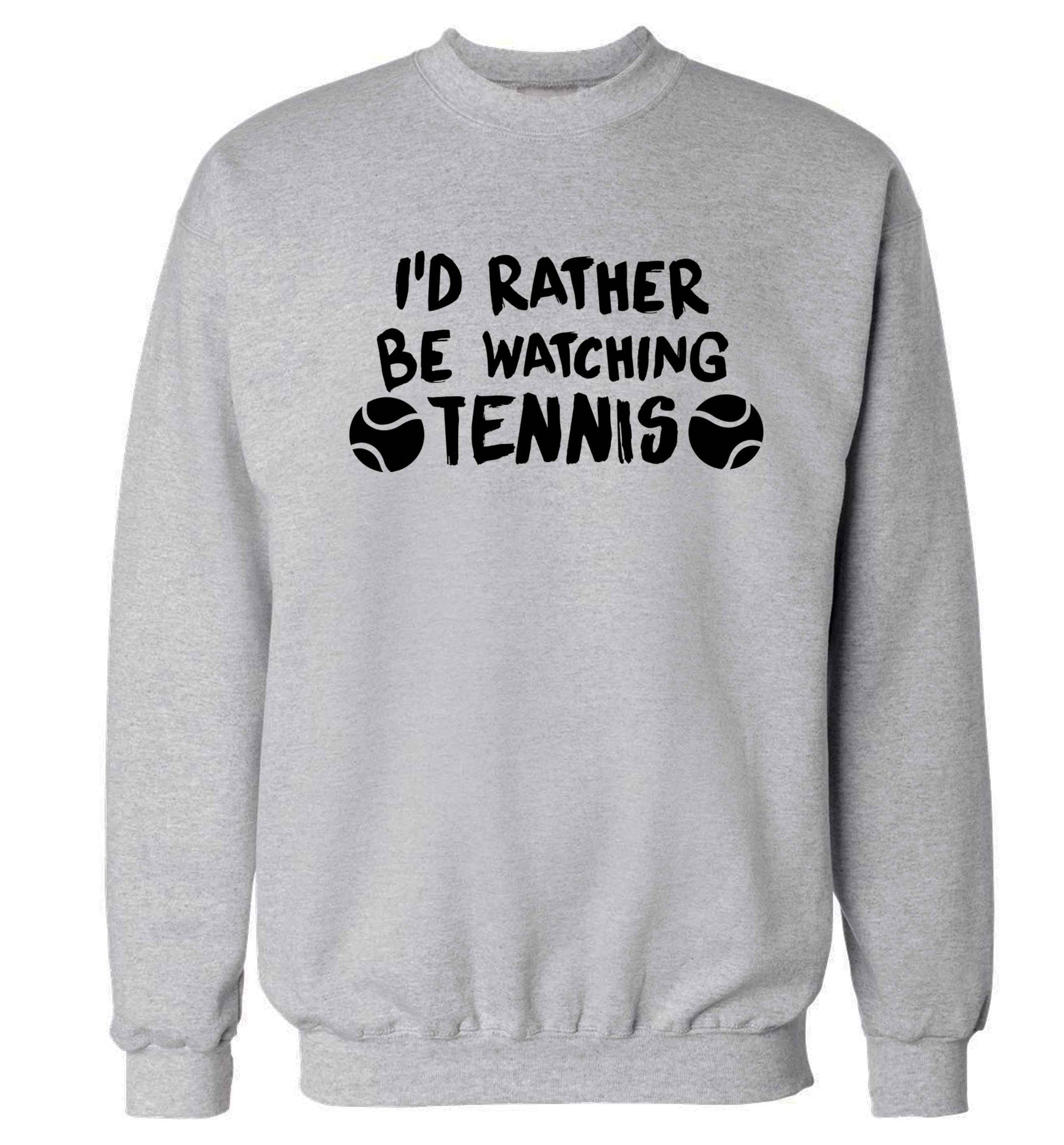 I'd rather be watching the tennis Adult's unisex grey Sweater 2XL