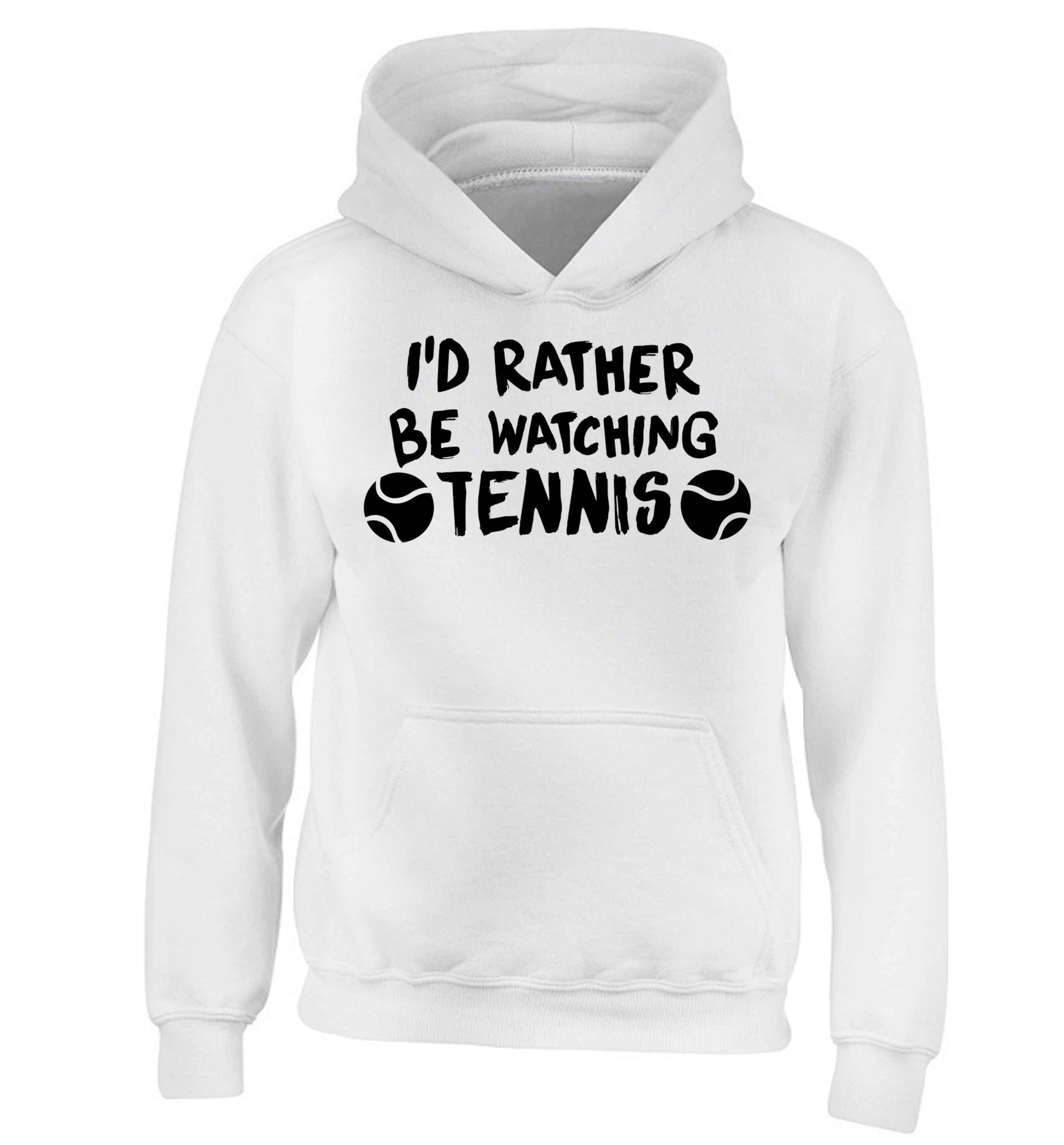I'd rather be watching the tennis children's white hoodie 12-13 Years