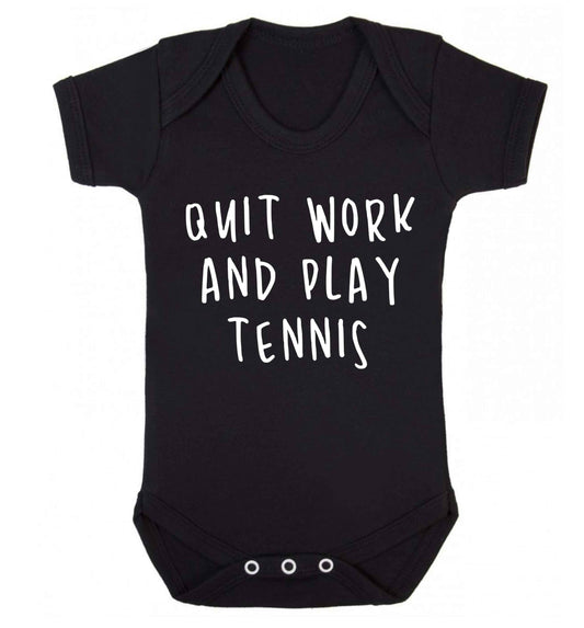 Quit work and play tennis Baby Vest black 18-24 months