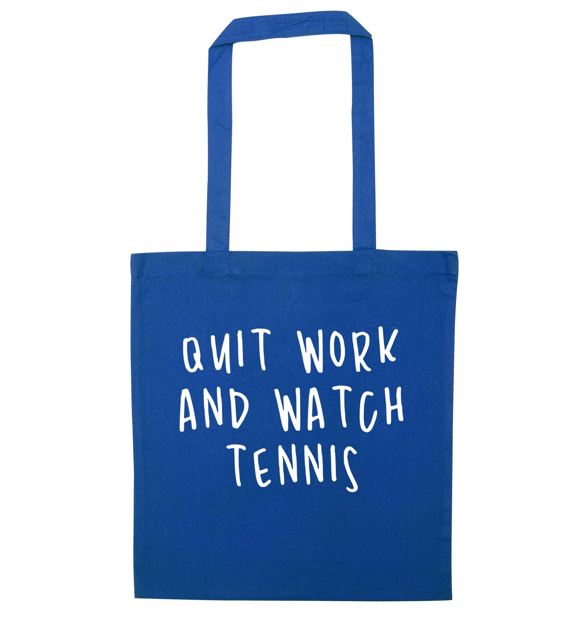 Quit work and watch tennis blue tote bag