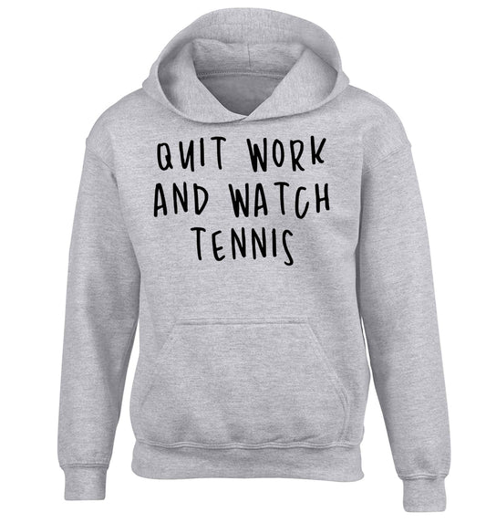 Quit work and watch tennis children's grey hoodie 12-13 Years
