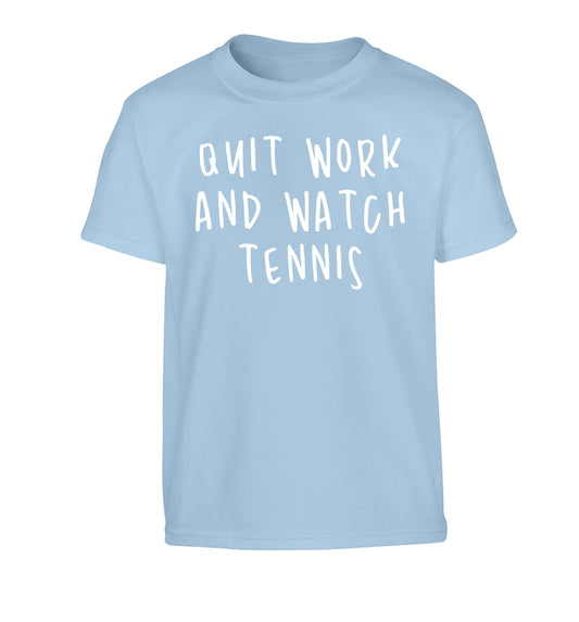 Quit work and watch tennis Children's light blue Tshirt 12-13 Years