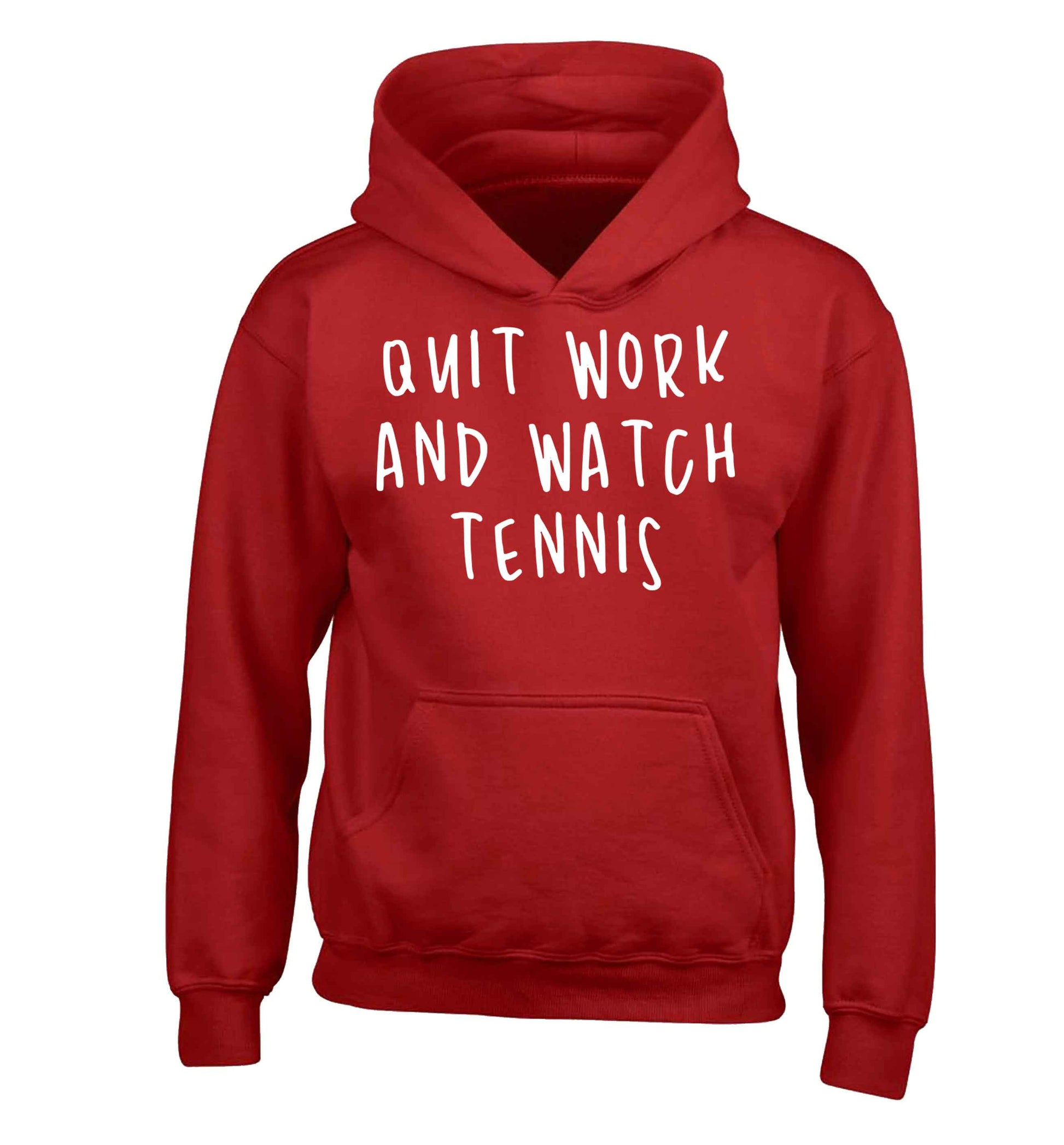 Quit work and watch tennis children's red hoodie 12-13 Years