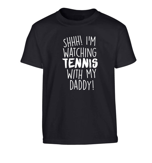 Shh! I'm watching tennis with my daddy! Children's black Tshirt 12-13 Years