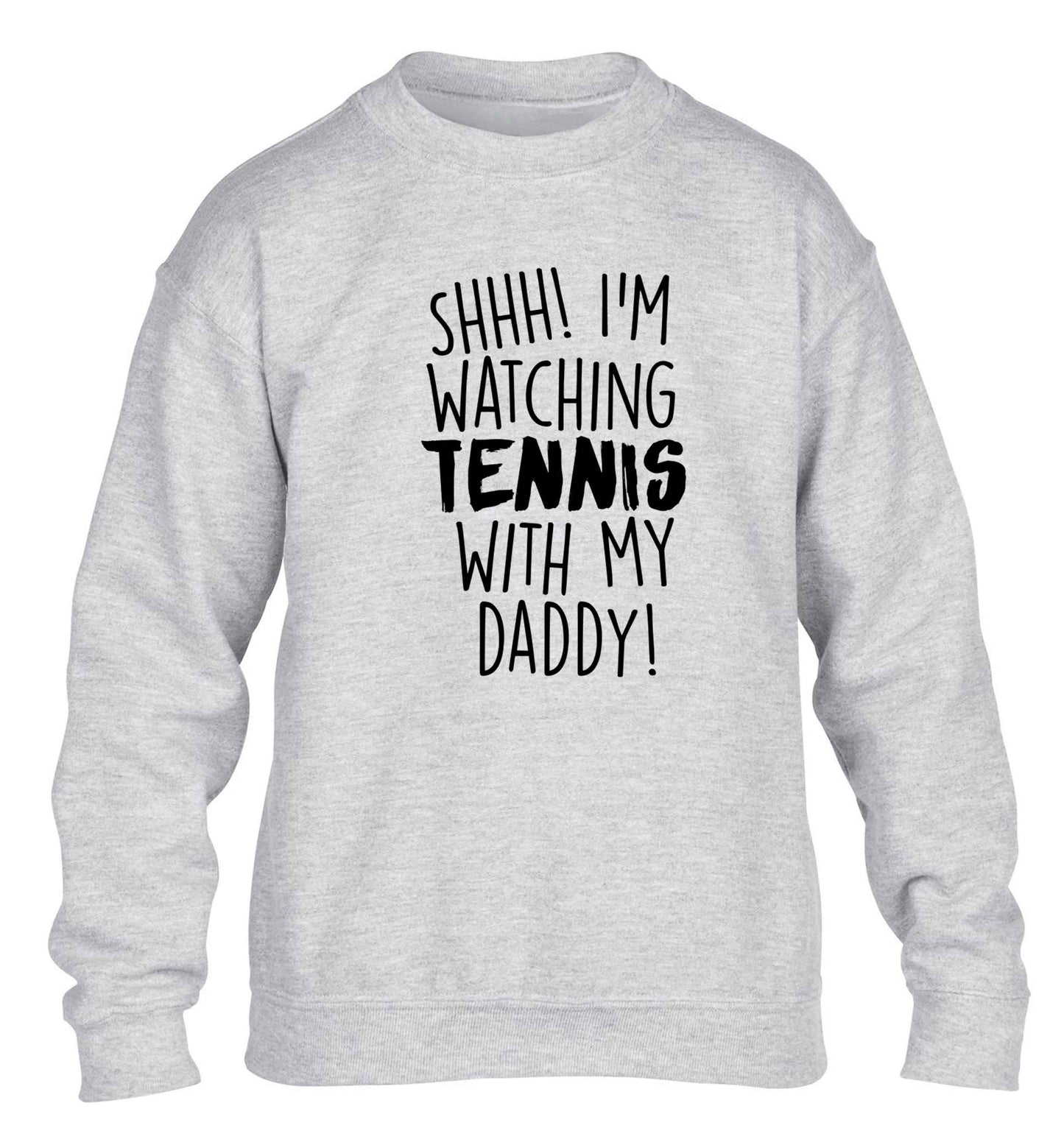 Shh! I'm watching tennis with my daddy! children's grey sweater 12-13 Years