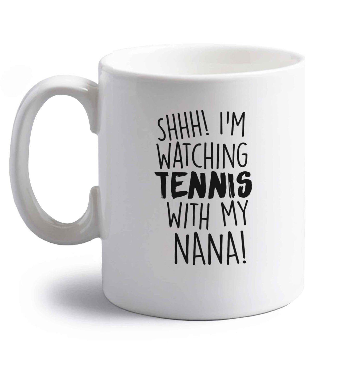 Shh! I'm watching tennis with my nana! right handed white ceramic mug 