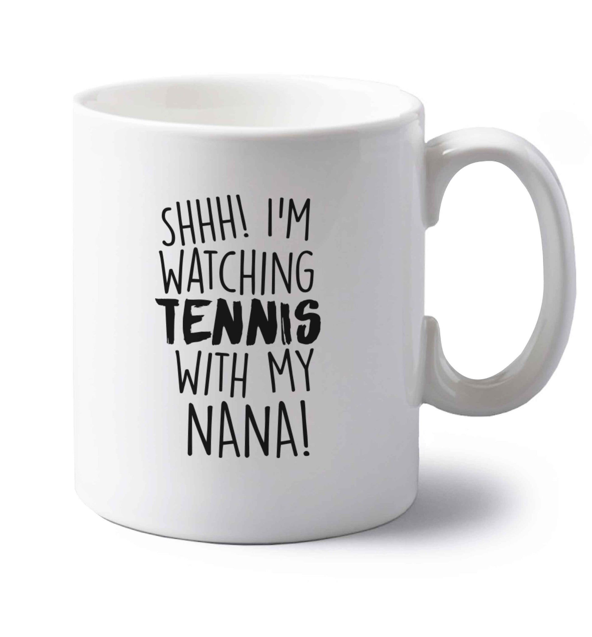 Shh! I'm watching tennis with my nana! left handed white ceramic mug 