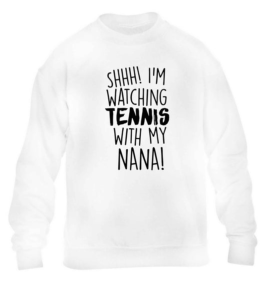 Shh! I'm watching tennis with my nana! children's white sweater 12-13 Years