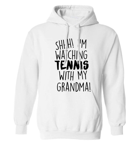 Shh! I'm watching tennis with my grandma! adults unisex white hoodie 2XL