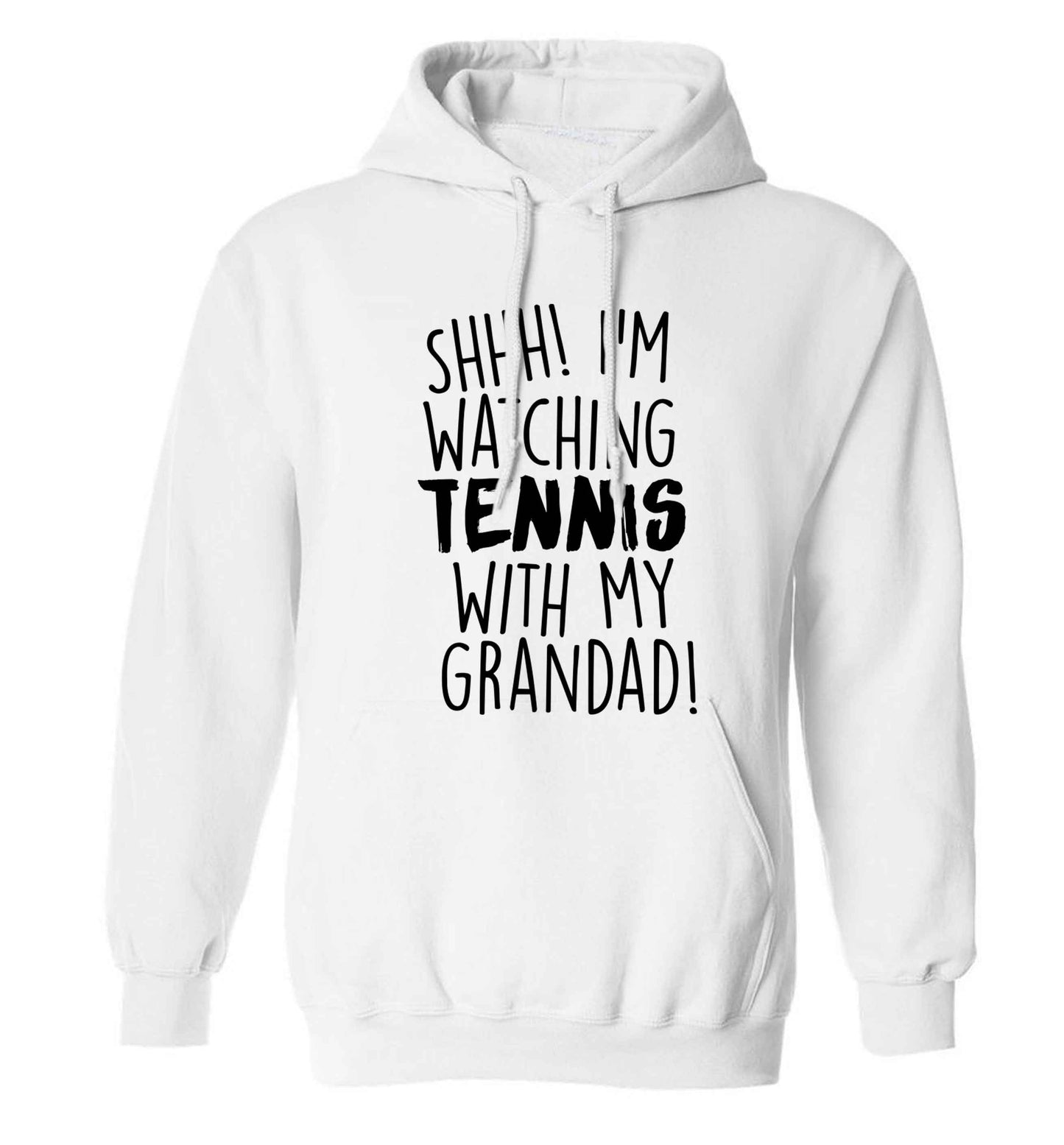 Shh! I'm watching tennis with my grandad! adults unisex white hoodie 2XL