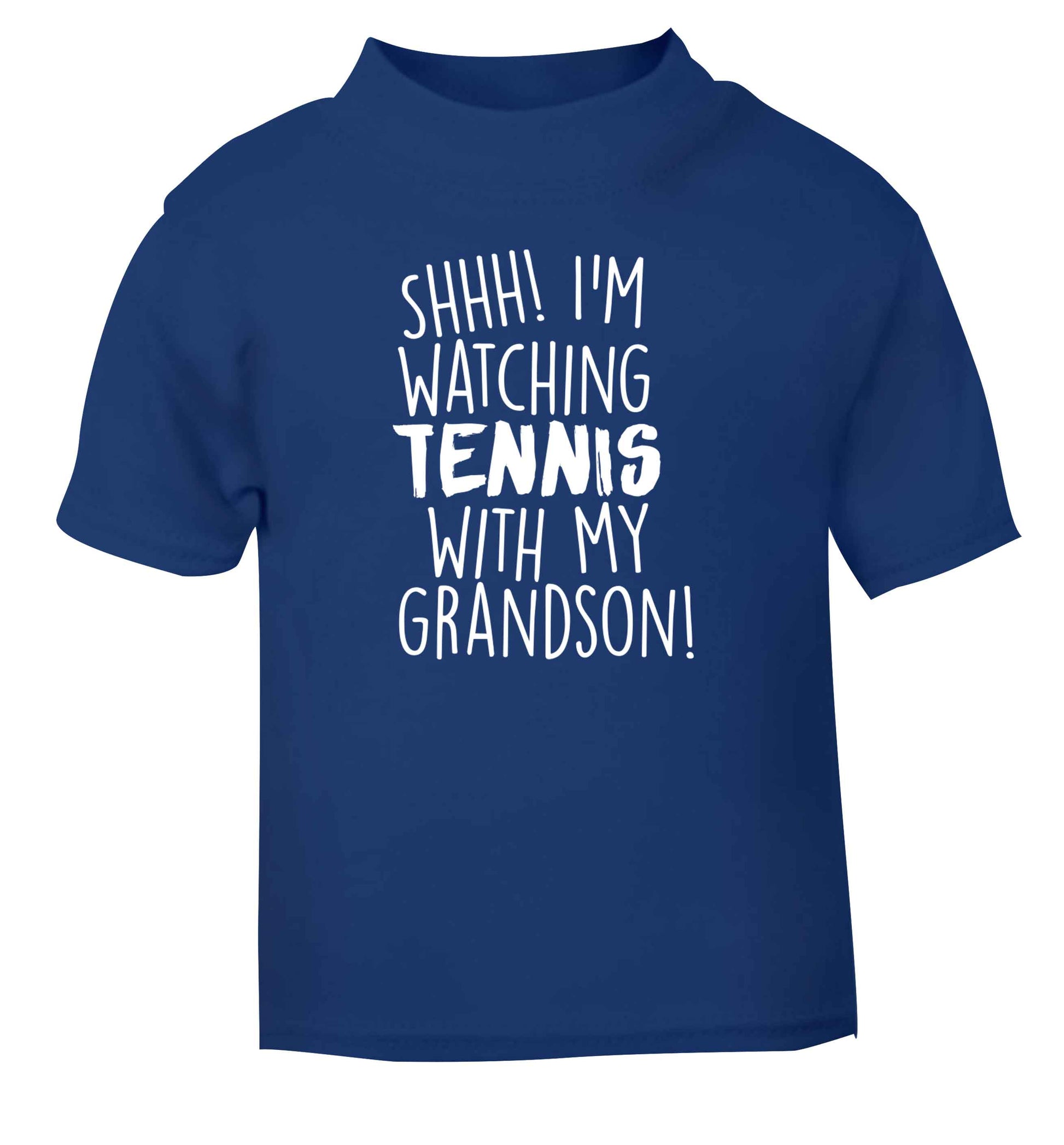 Shh! I'm watching tennis with my grandson! blue Baby Toddler Tshirt 2 Years