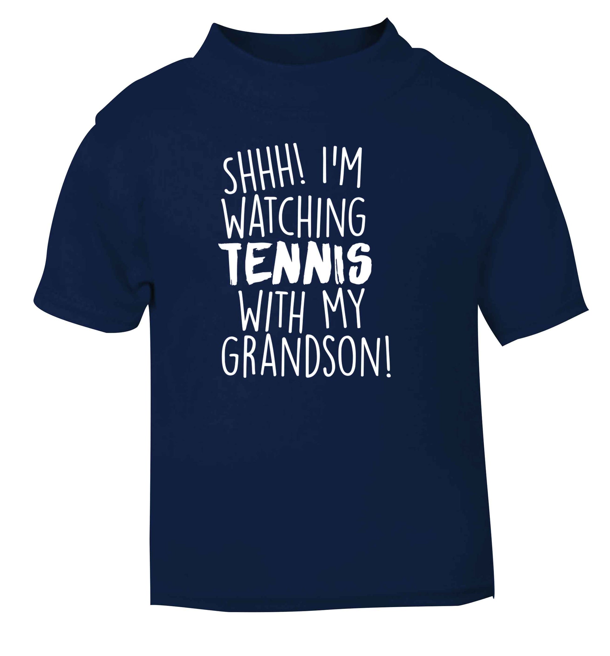 Shh! I'm watching tennis with my grandson! navy Baby Toddler Tshirt 2 Years