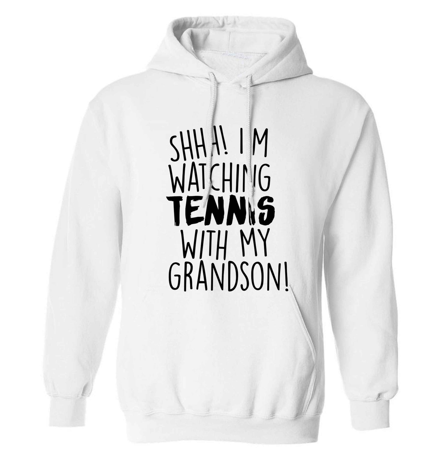 Shh! I'm watching tennis with my grandson! adults unisex white hoodie 2XL