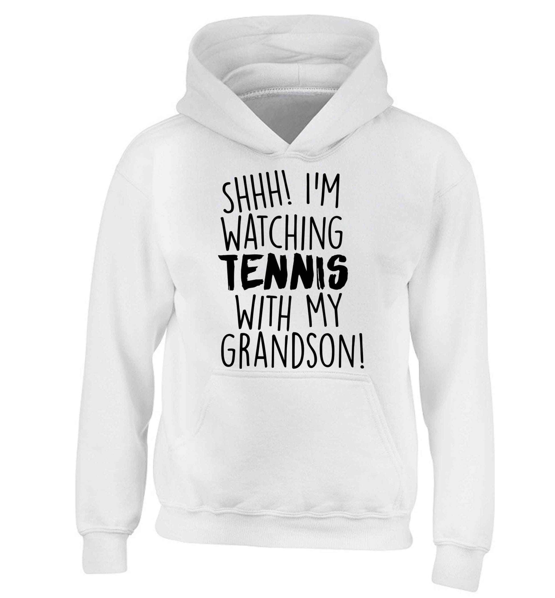 Shh! I'm watching tennis with my grandson! children's white hoodie 12-13 Years