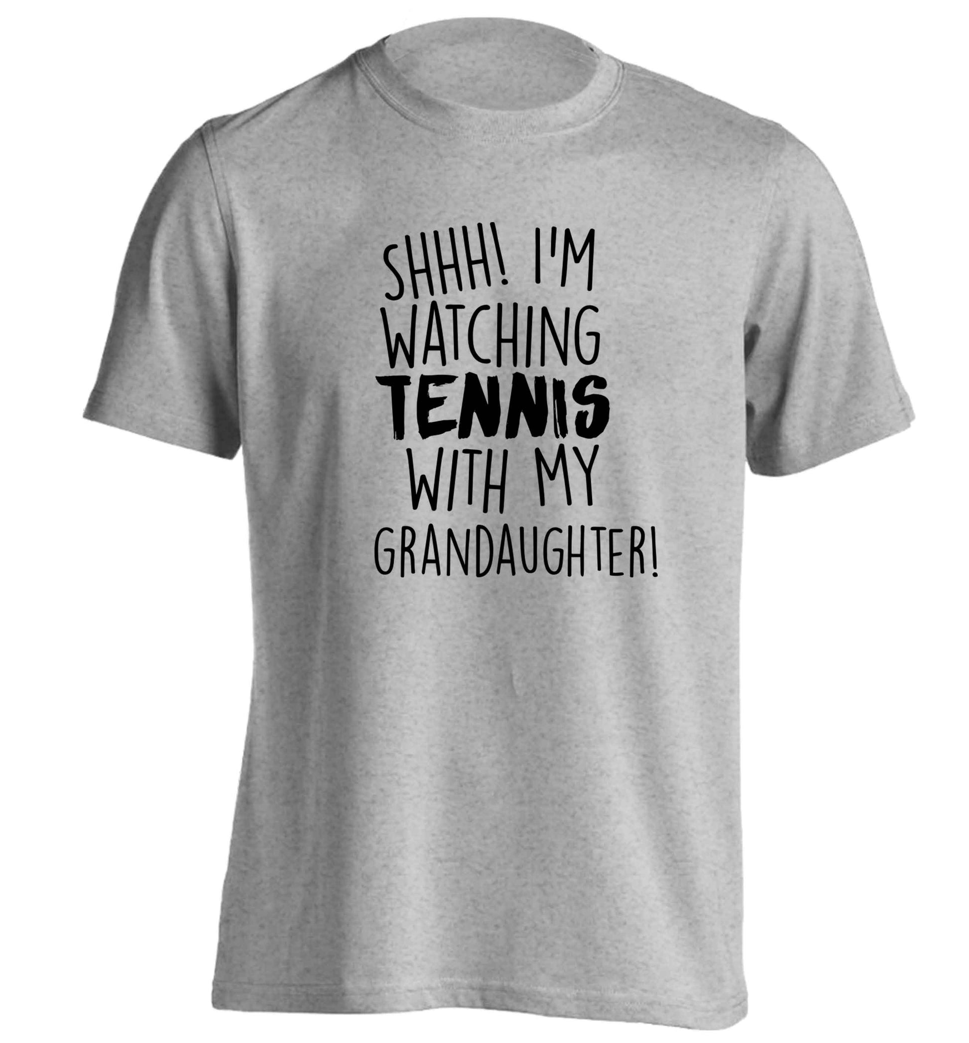 Shh! I'm watching tennis with my granddaughter! adults unisex grey Tshirt 2XL