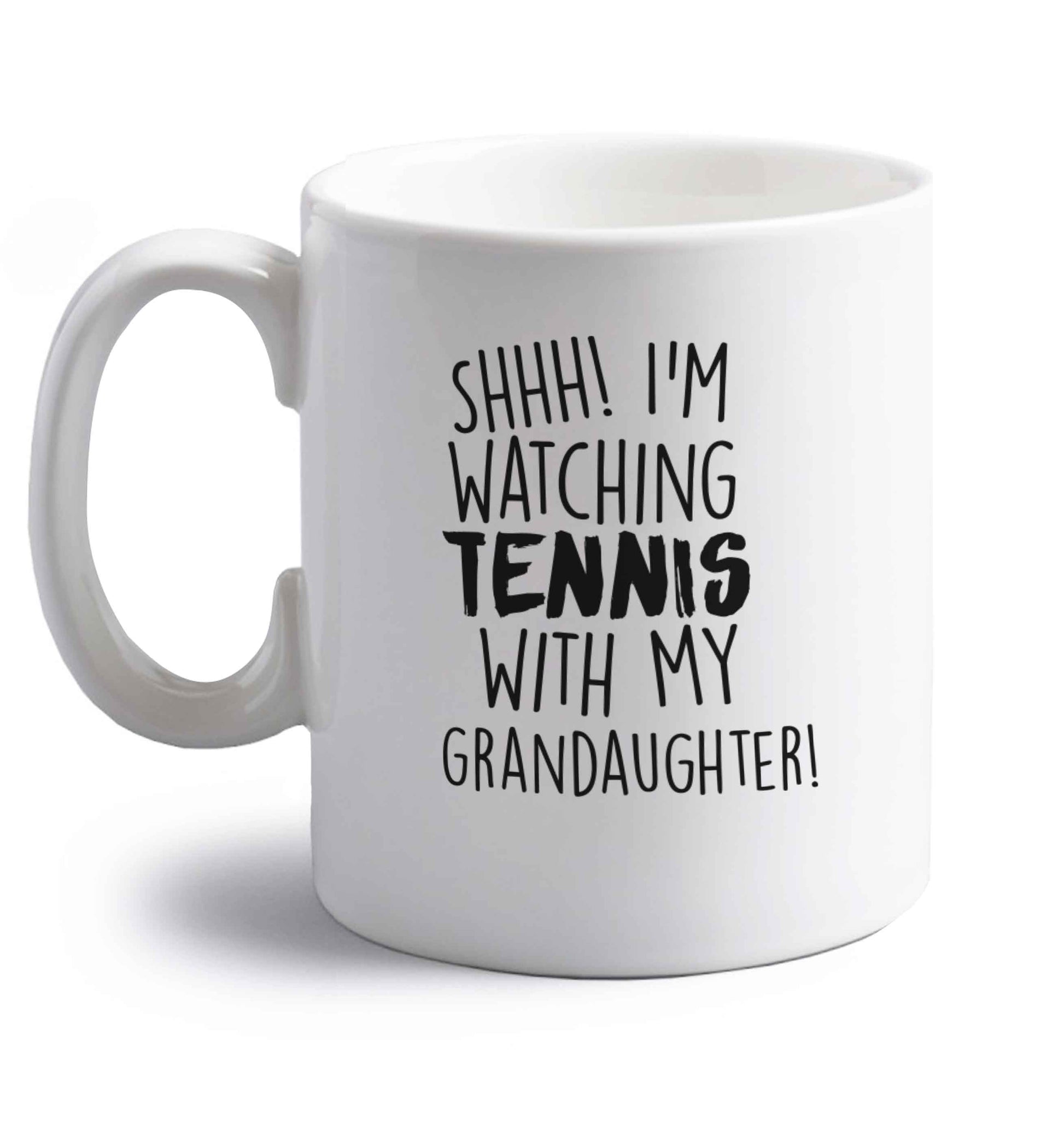 Shh! I'm watching tennis with my granddaughter! right handed white ceramic mug 