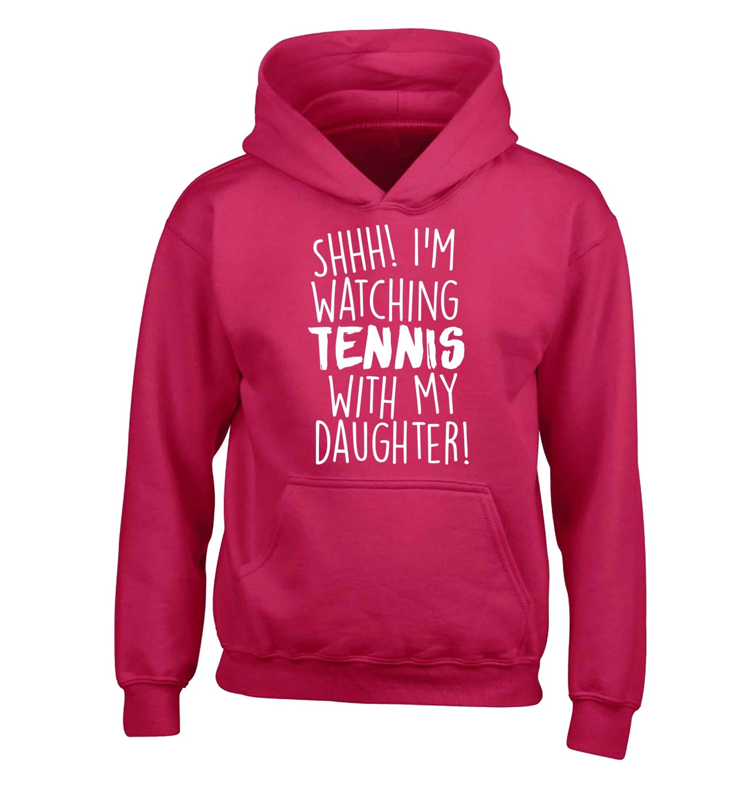 Shh! I'm watching tennis with my daughter! children's pink hoodie 12-13 Years