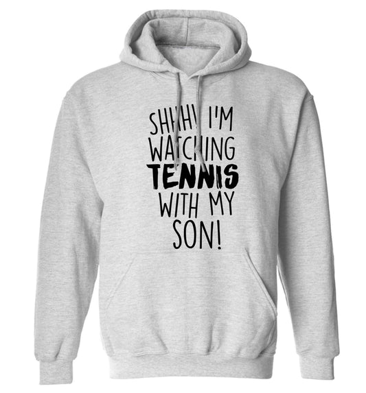 Shh! I'm watching tennis with my son! adults unisex grey hoodie 2XL