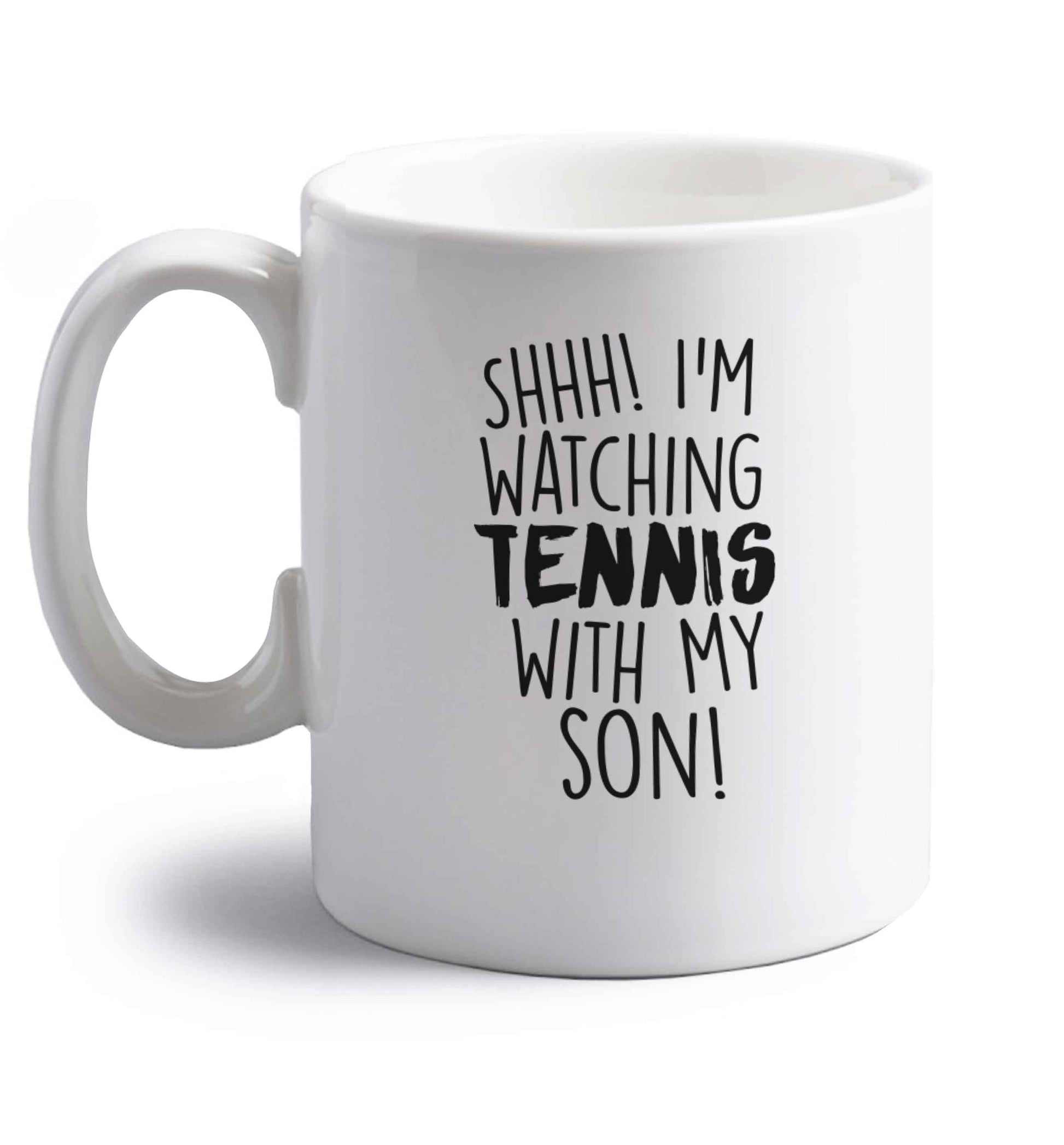 Shh! I'm watching tennis with my son! right handed white ceramic mug 